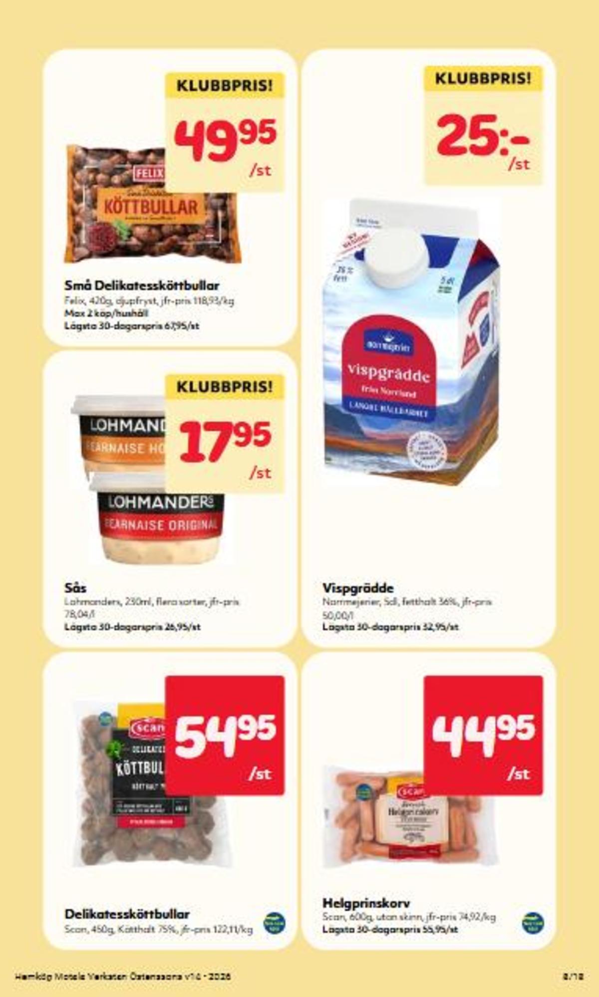Se Östenssons reklamblad för vecka 14 på Kampanjveckan.se. Se bra erbjudanden på många varor, t.ex. helgprinskorv scan eller bearnaisesås chili lohmanders. Läs reklambladet här! Sida 8
