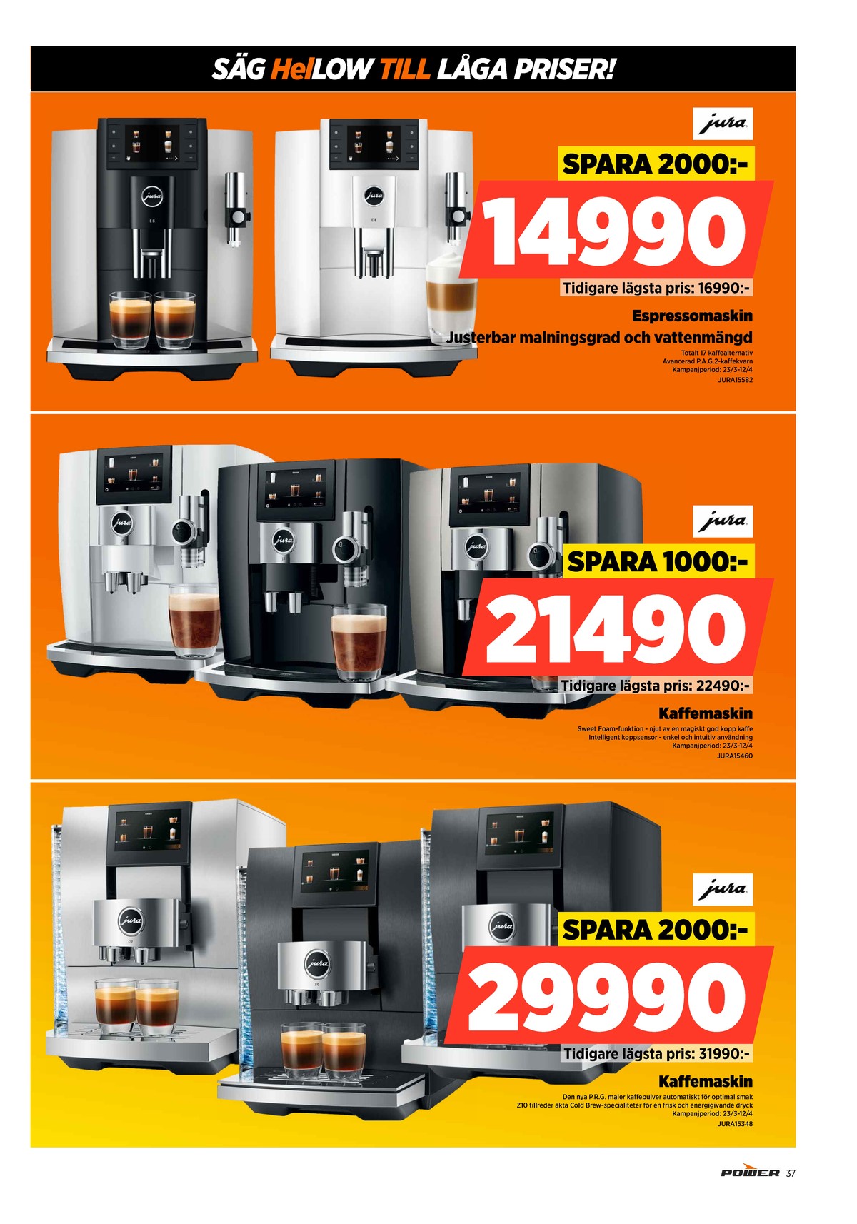 Se Power reklamblad för vecka 14 på Kampanjveckan.se. Se bra erbjudanden på många varor. Läs reklambladet här! Sida 37