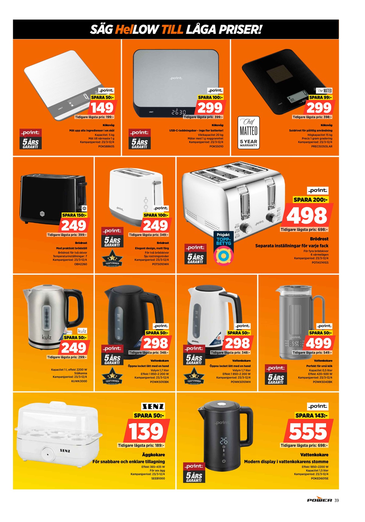 Se Power reklamblad för vecka 14 på Kampanjveckan.se. Se bra erbjudanden på många varor. Läs reklambladet här! Sida 39