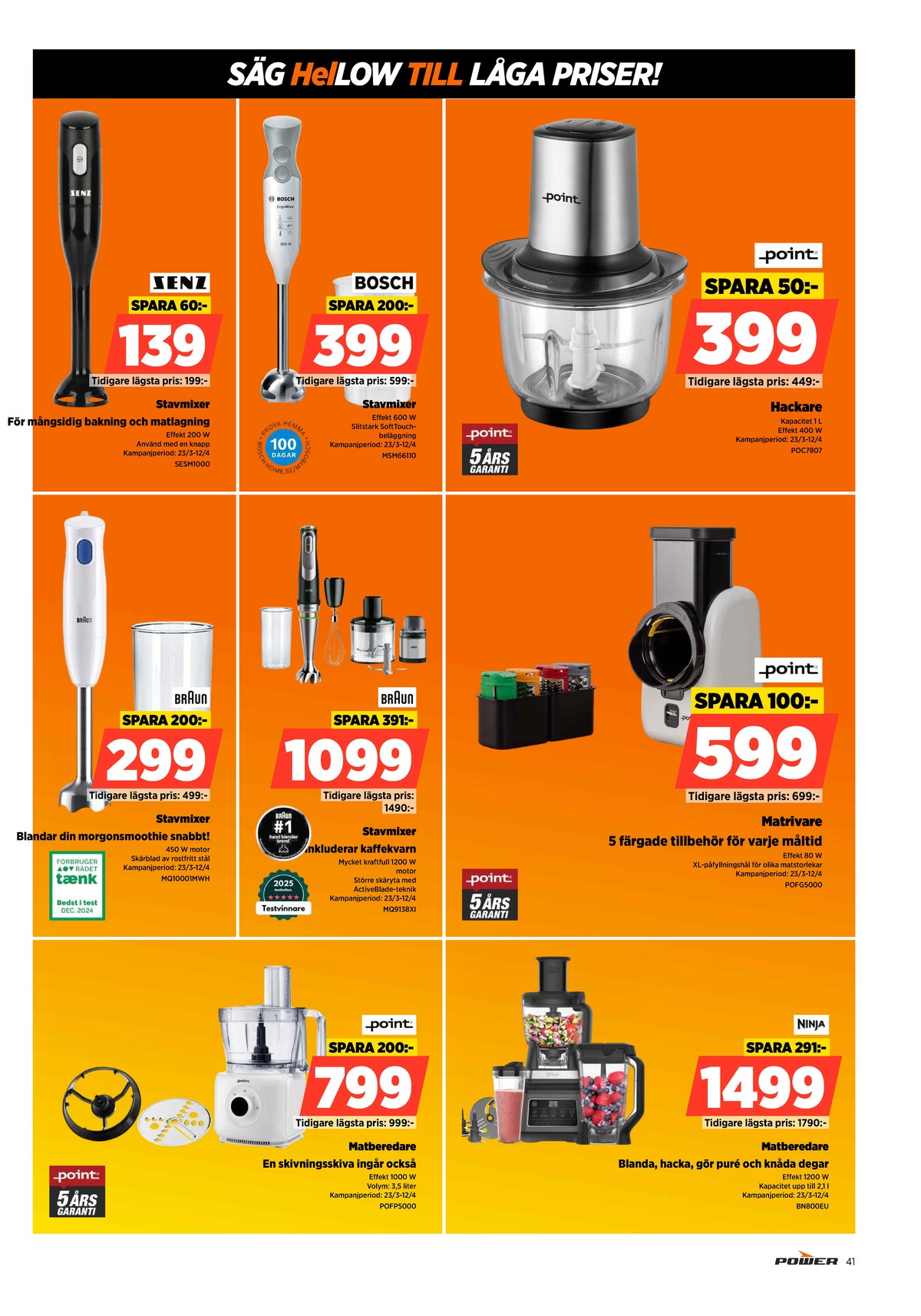 Se Power reklamblad för vecka 14 på Kampanjveckan.se. Se bra erbjudanden på många varor. Läs reklambladet här! Sida 41