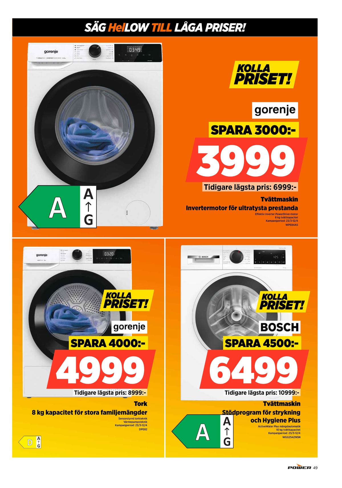 Se Power reklamblad för vecka 14 på Kampanjveckan.se. Se bra erbjudanden på många varor. Läs reklambladet här! Sida 49