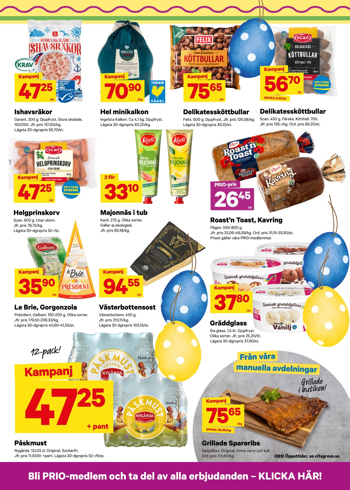 Se City Gross reklamblad för vecka 14 på Kampanjveckan.se. Se bra erbjudanden på många varor, t.ex. kalkon ingelsta kalkon eller västerbotten norrmejerier. Läs reklambladet här! Sida 14
