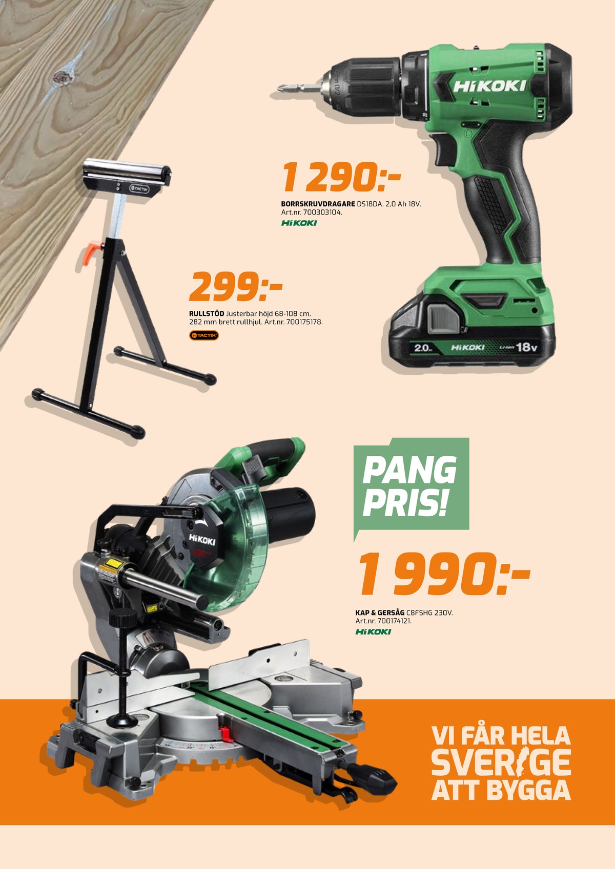 Se Bolist reklamblad för vecka 14 på Kampanjveckan.se. Se bra erbjudanden på många varor, t.ex. sågstativ tactik eller borr- och skruvdragere hikoki. Läs reklambladet här! Sida 3
