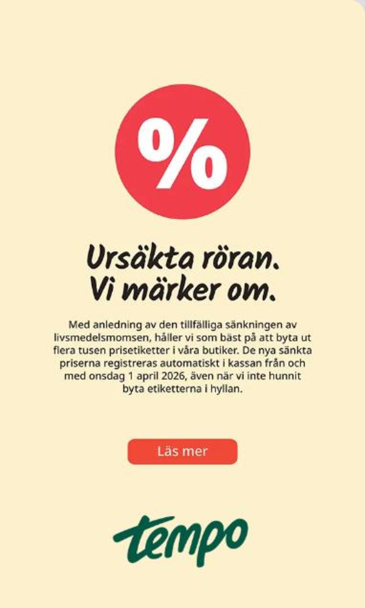 Se Tempo reklamblad för vecka 14 på Kampanjveckan.se. Se bra erbjudanden på många varor. Läs reklambladet här! Sida 2