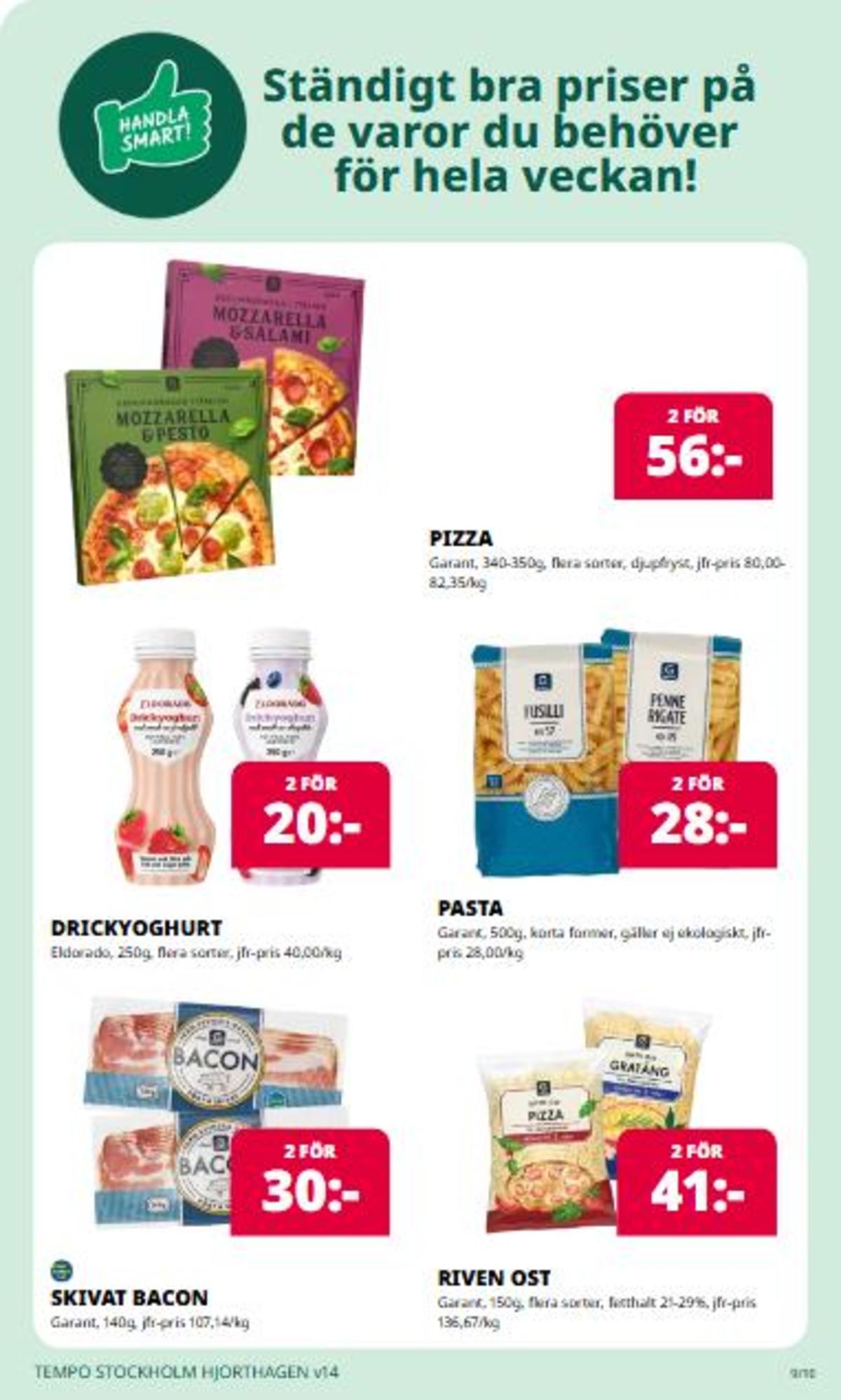 Se Tempo reklamblad för vecka 14 på Kampanjveckan.se. Se bra erbjudanden på många varor. Läs reklambladet här! Sida 9