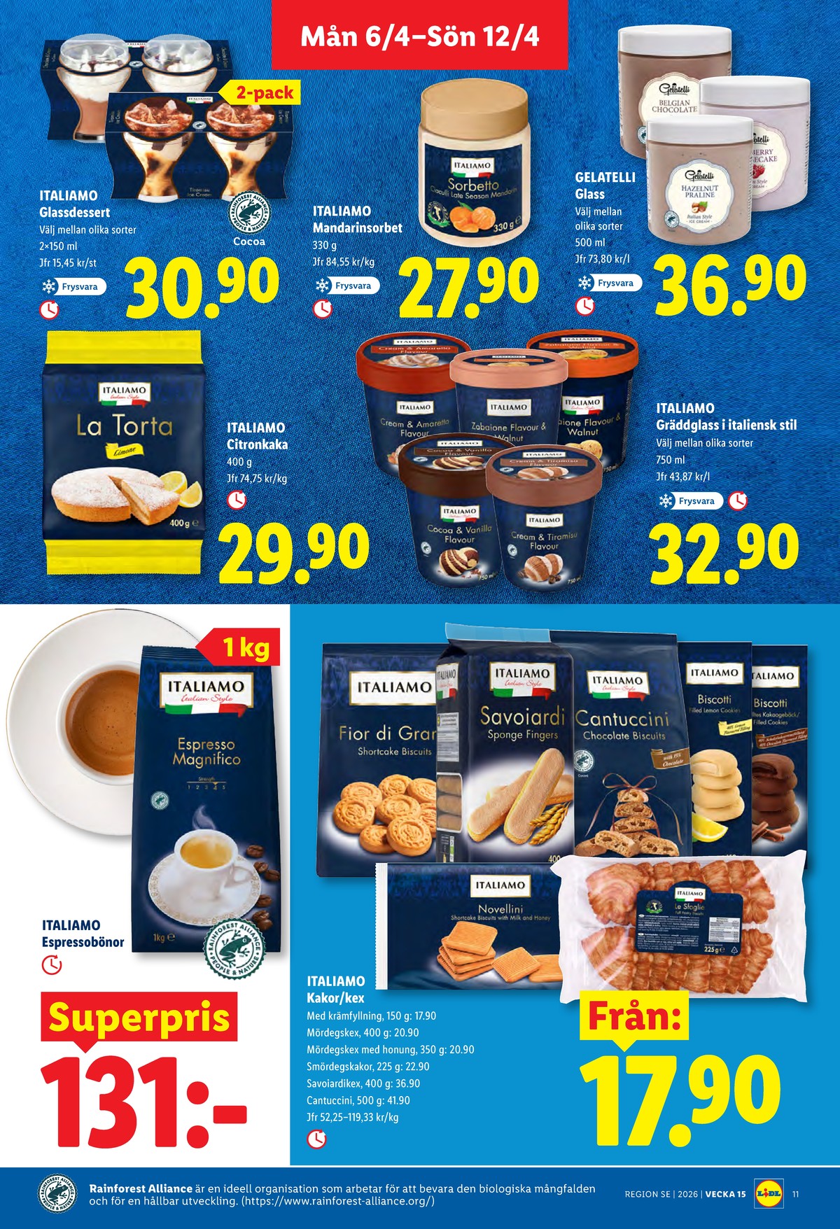 Se Lidl reklamblad för vecka 15 på Kampanjveckan.se. Se bra erbjudanden på många varor, t.ex. glass dessert italiamo eller småkakor italiamo. Läs reklambladet här! Sida 11
