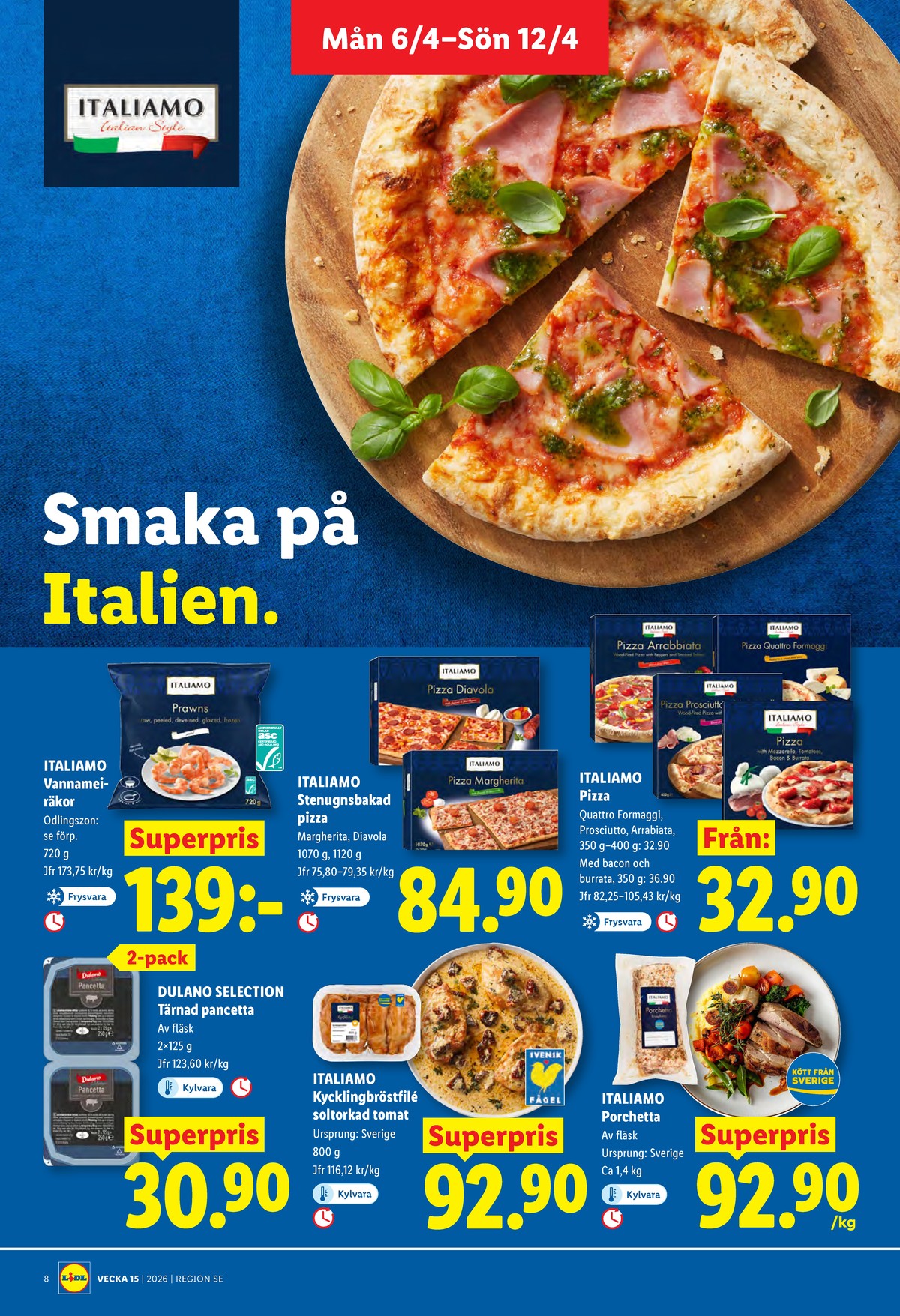 Se Lidl reklamblad för vecka 15 på Kampanjveckan.se. Se bra erbjudanden på många varor, t.ex. pancetta dulano eller pizza quattro formaggi italiamo. Läs reklambladet här! Sida 8
