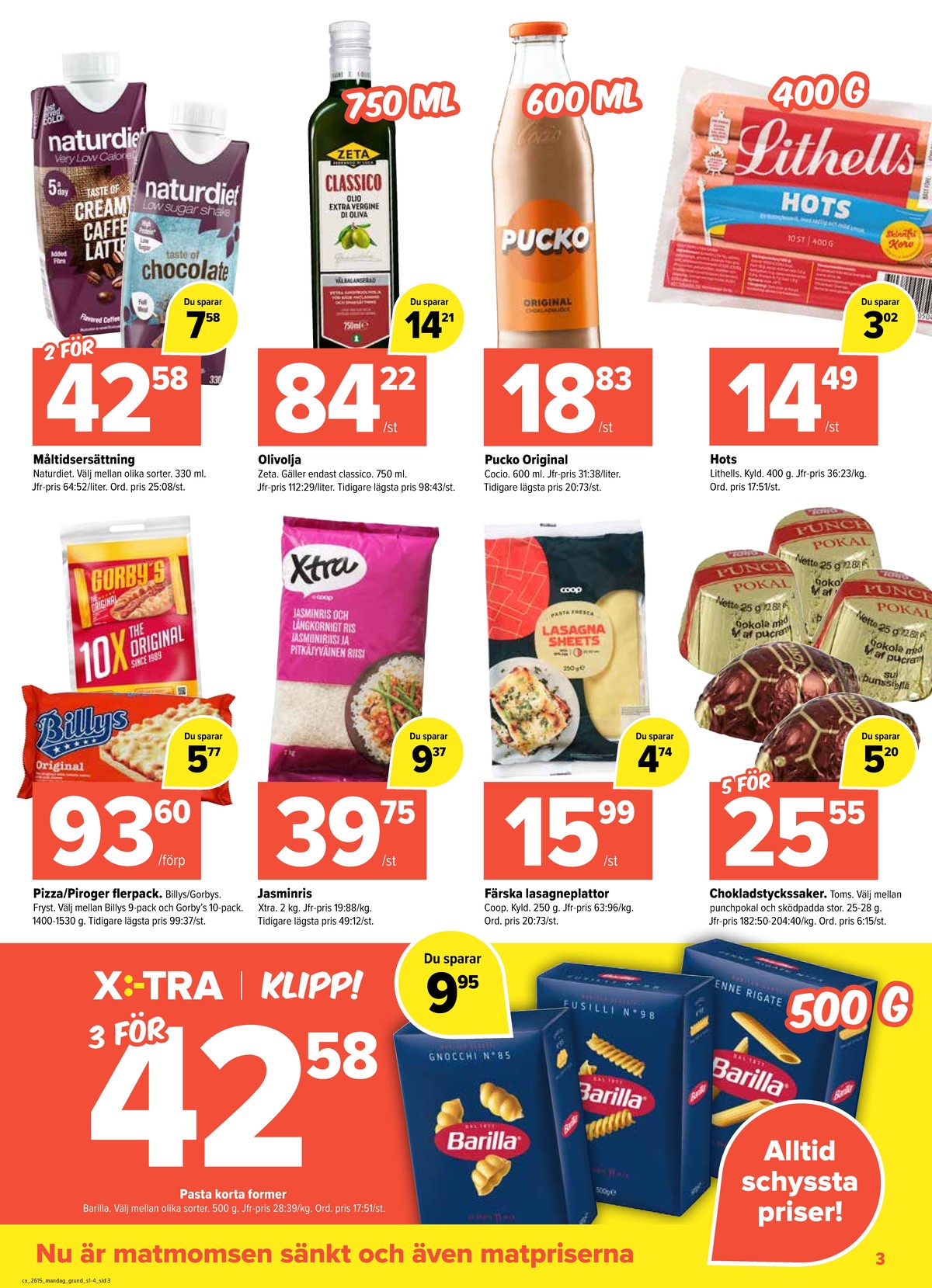 Se X:-tra reklamblad för vecka 15 på Kampanjveckan.se. Se bra erbjudanden på många varor, t.ex. jasminris x-tra eller choklad punch pokal. Läs reklambladet här! Sida 3
