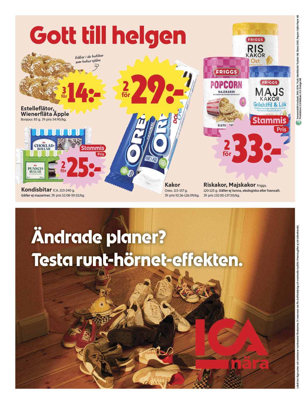 Se ICA Nära reklamblad för vecka 15 på Kampanjveckan.se. Se bra erbjudanden på många varor, t.ex. majskakor friggs eller butiksbakat kaffebröd bonjour. Läs reklambladet här! Sida 8
