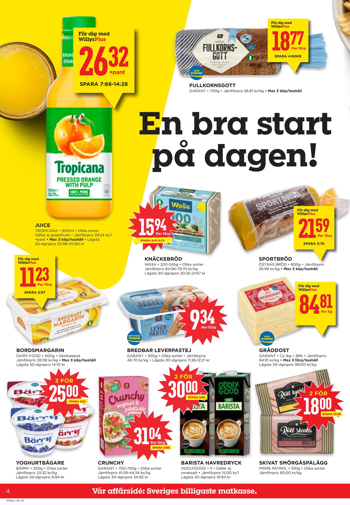 Se WILLY:S reklamblad för vecka 15 på Kampanjveckan.se. Se bra erbjudanden på många varor, t.ex. leverpastej garant eller gräddost garant. Läs reklambladet här! Sida 4
