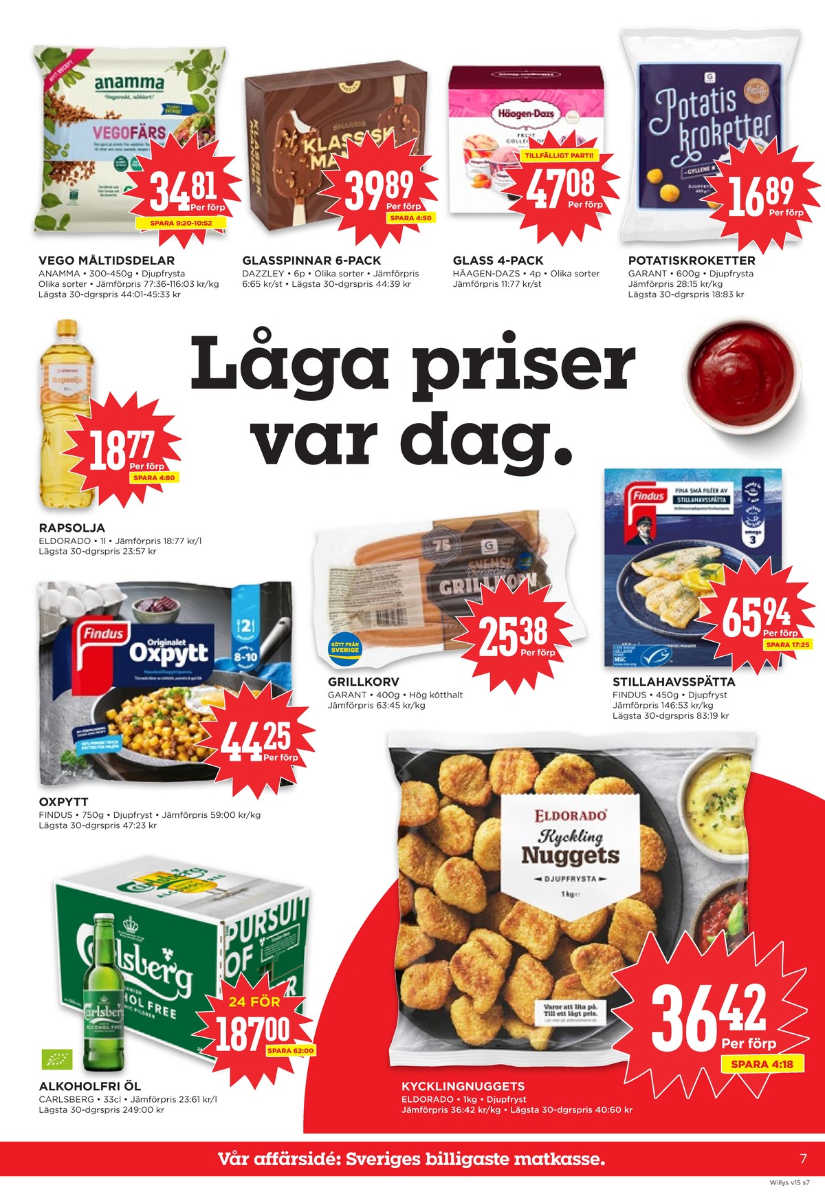 Se WILLY:S reklamblad för vecka 15 på Kampanjveckan.se. Se bra erbjudanden på många varor, t.ex. Öl 24 pk carlsberg eller glasspinnar almond. Läs reklambladet här! Sida 7
