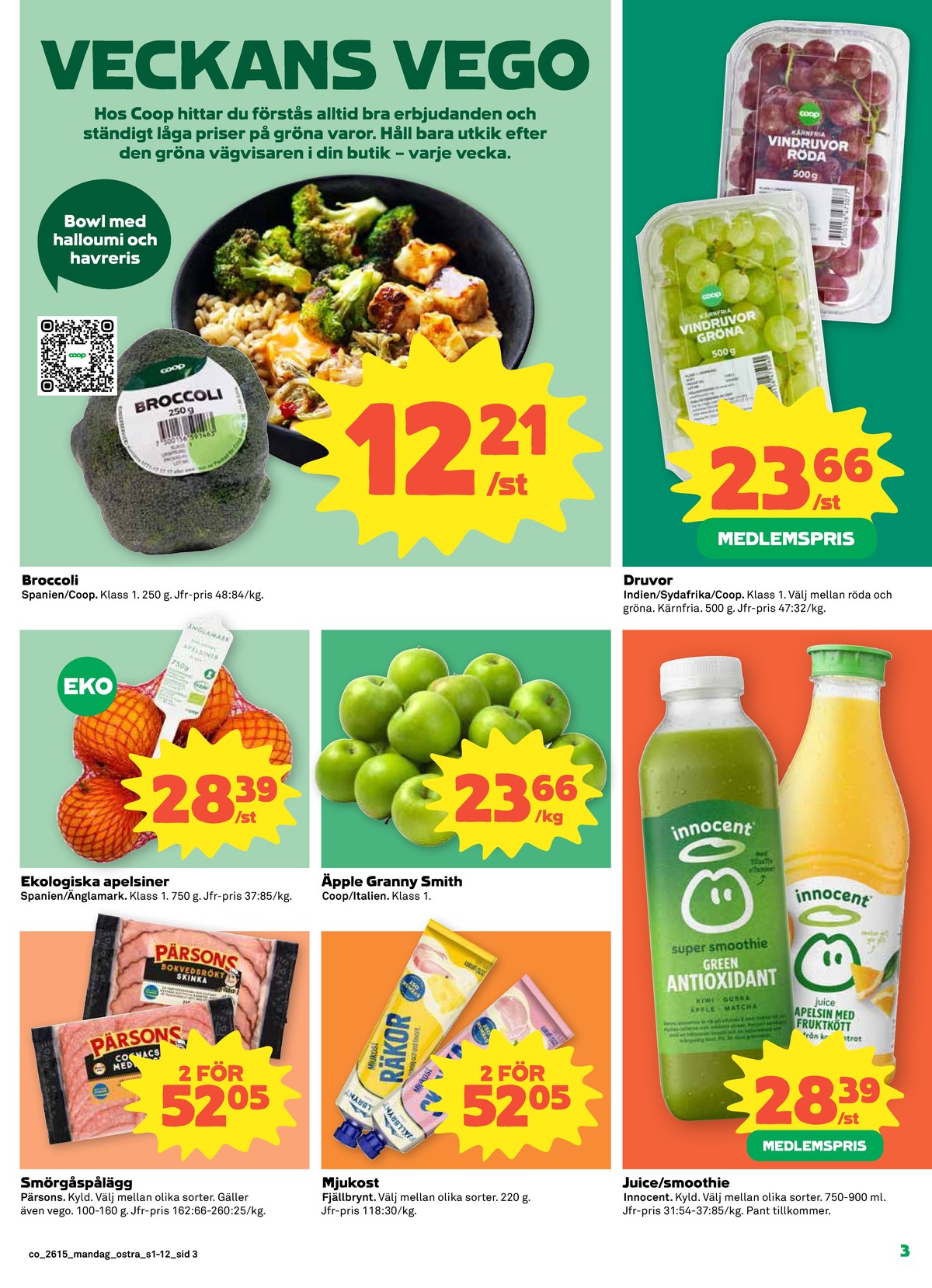 Se Coop reklamblad för vecka 15 på Kampanjveckan.se. Se bra erbjudanden på många varor, t.ex. broccoli coop eller vindruvor coop. Läs reklambladet här! Sida 3
