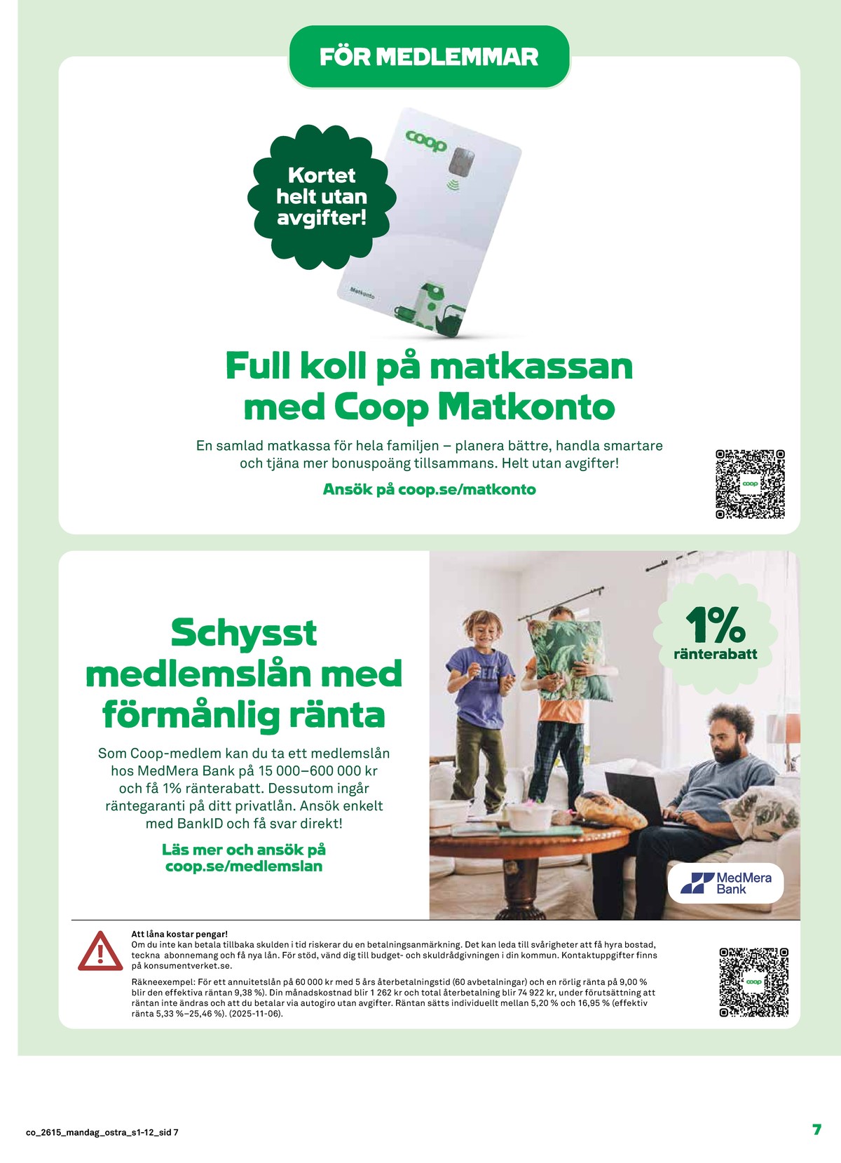 Se Coop reklamblad för vecka 15 på Kampanjveckan.se. Se bra erbjudanden på många varor. Läs reklambladet här! Sida 7