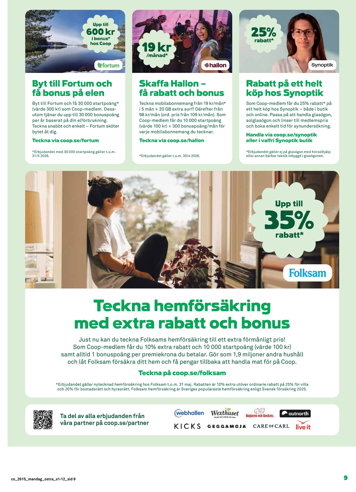 Se Coop reklamblad för vecka 15 på Kampanjveckan.se. Se bra erbjudanden på många varor. Läs reklambladet här! Sida 9