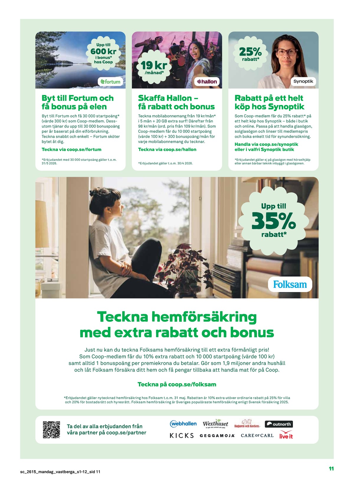 Se Stora Coop reklamblad för vecka 15 på Kampanjveckan.se. Se bra erbjudanden på många varor. Läs reklambladet här! Sida 11
