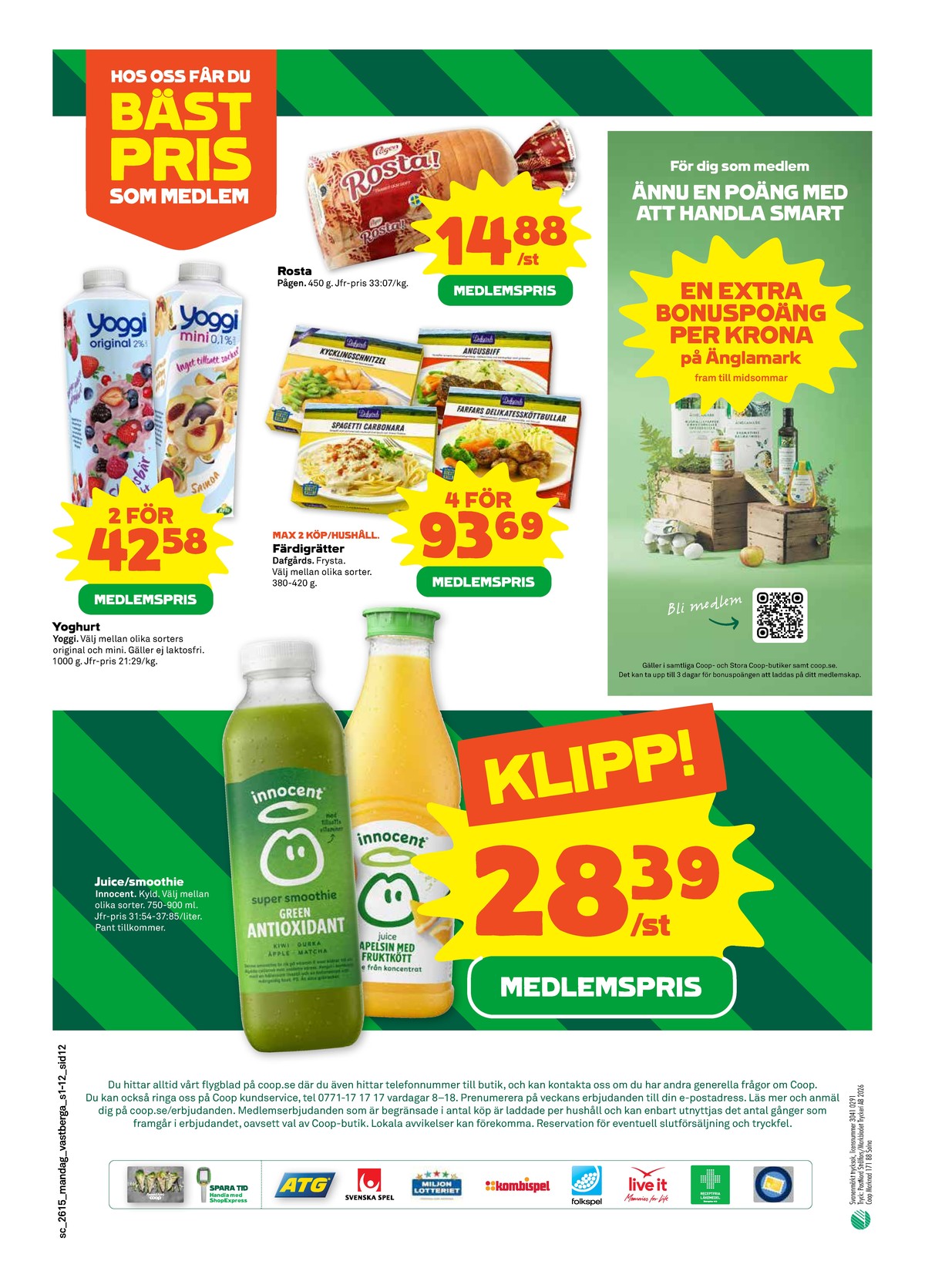 Se Stora Coop reklamblad för vecka 15 på Kampanjveckan.se. Se bra erbjudanden på många varor, t.ex. apelsinjuice innocent eller kiwi gurka äpple matcha smoothie green antioxidant. Läs reklambladet här! Sida 12
