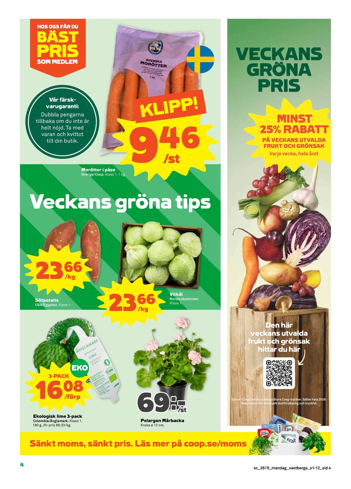 Se Stora Coop reklamblad för vecka 15 på Kampanjveckan.se. Se bra erbjudanden på många varor, t.ex. morötter coop eller vitkål okänd. Läs reklambladet här! Sida 4
