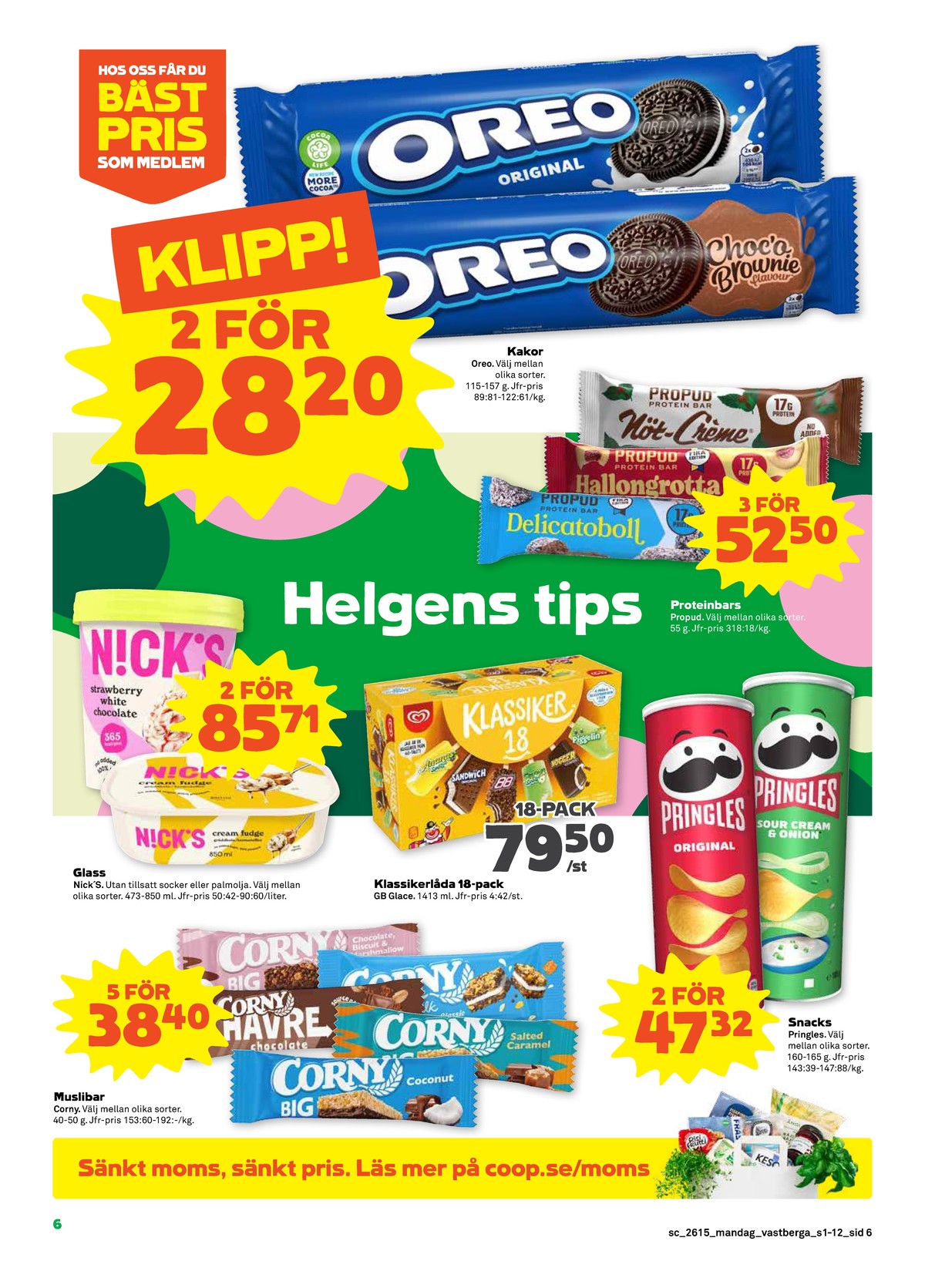 Se Stora Coop reklamblad för vecka 15 på Kampanjveckan.se. Se bra erbjudanden på många varor, t.ex. kaffekex brownie eller kaffekex oreo. Läs reklambladet här! Sida 6
