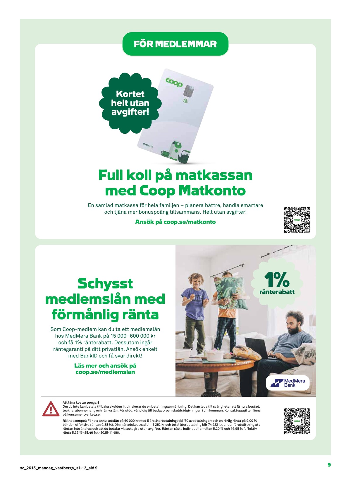 Se Stora Coop reklamblad för vecka 15 på Kampanjveckan.se. Se bra erbjudanden på många varor. Läs reklambladet här! Sida 9