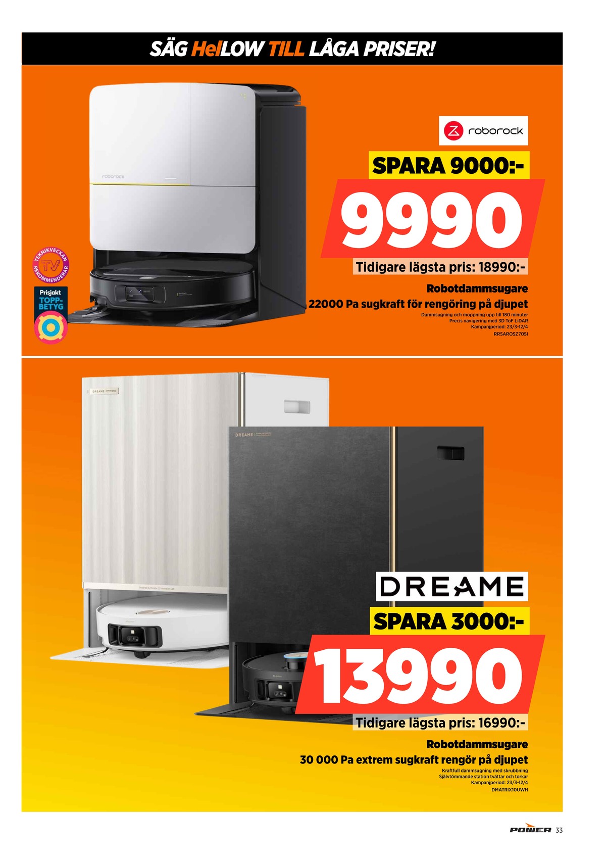 Se Power reklamblad för vecka 15 på Kampanjveckan.se. Se bra erbjudanden på många varor. Läs reklambladet här! Sida 33