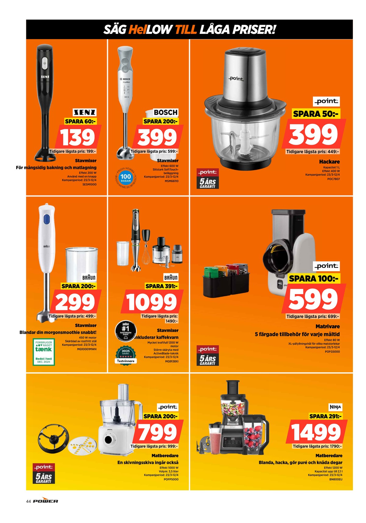 Se Power reklamblad för vecka 15 på Kampanjveckan.se. Se bra erbjudanden på många varor. Läs reklambladet här! Sida 44