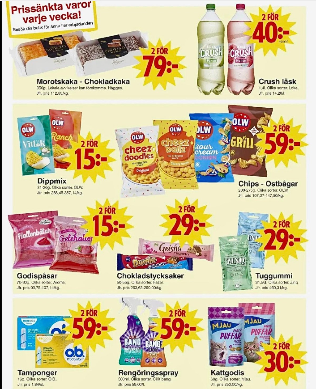 Se Matöppet reklamblad för vecka 15 på Kampanjveckan.se. Se bra erbjudanden på många varor, t.ex. kattgodis mjau eller rengöringsmedel cillit bang. Läs reklambladet här! Sida 3
