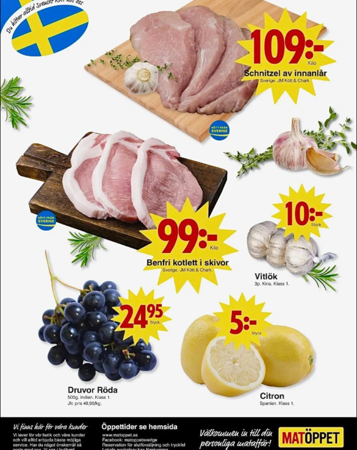 Se Matöppet reklamblad för vecka 15 på Kampanjveckan.se. Se bra erbjudanden på många varor, t.ex. vitlök okänd eller andra varor. Läs reklambladet här! Sida 4