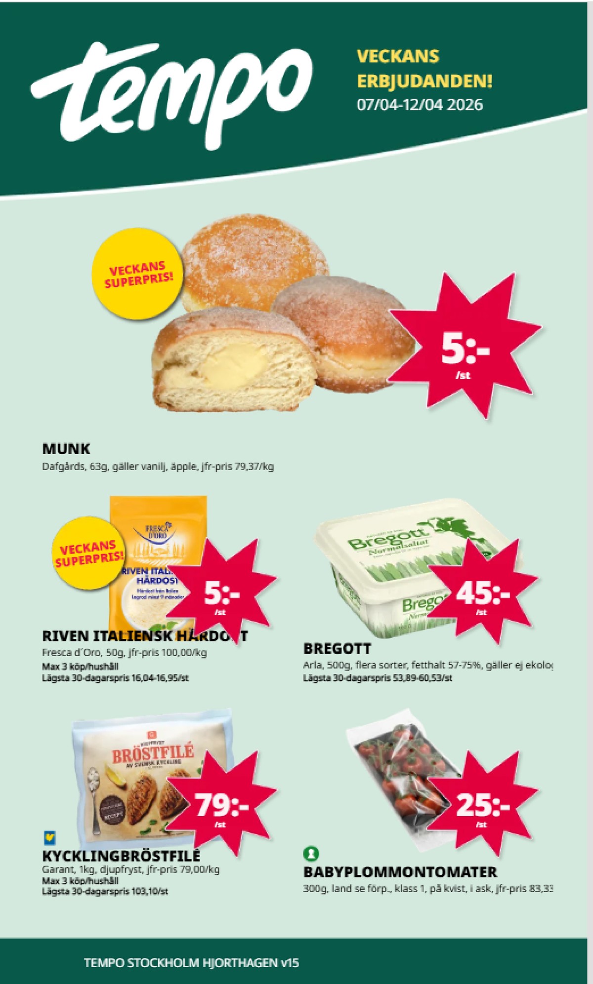 Se Tempo reklamblad för vecka 15 på Kampanjveckan.se. Se bra erbjudanden på många varor, t.ex. smörvariant normalsaltat eller andra varor. Läs reklambladet här! Sida 1