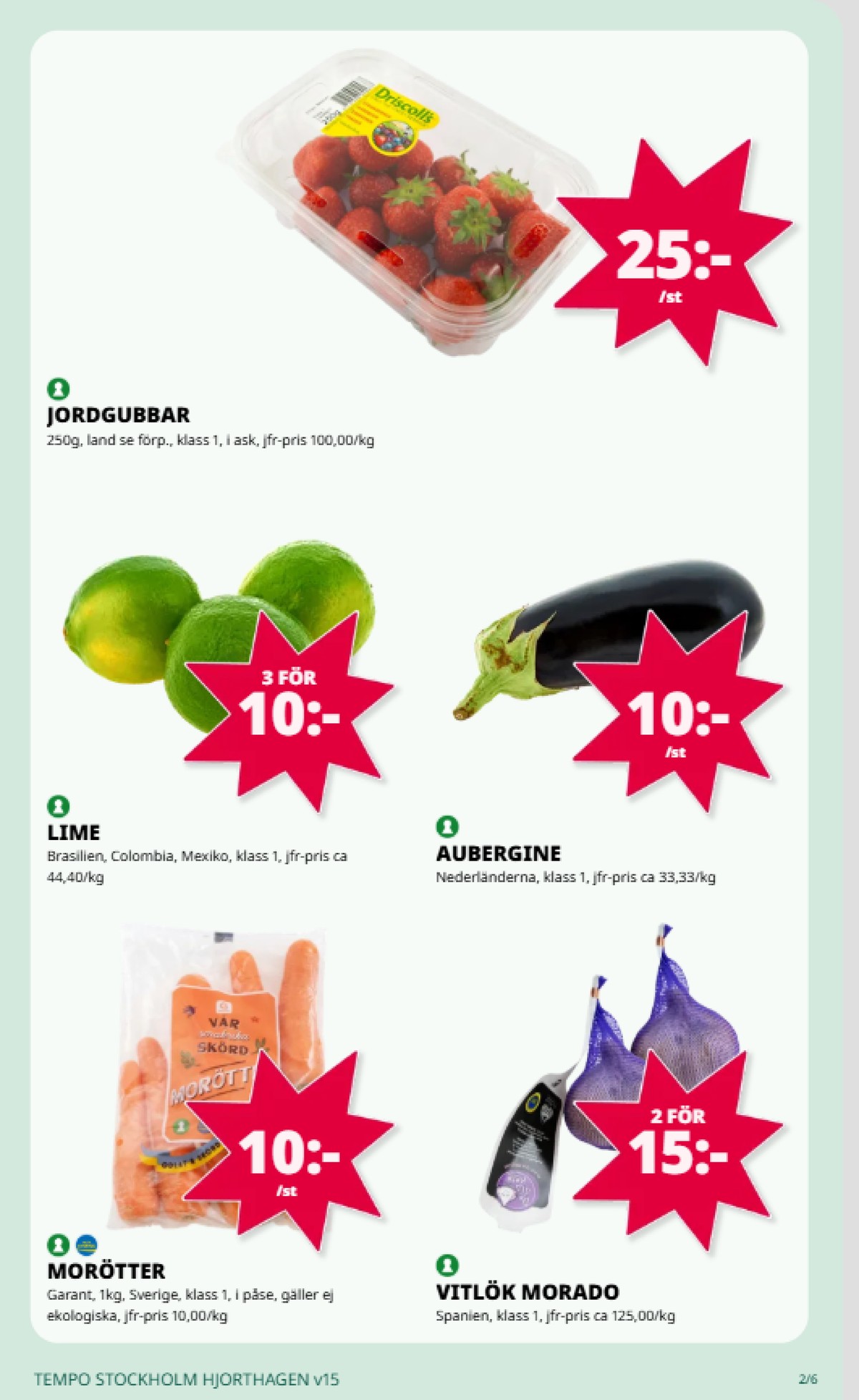 Se Tempo reklamblad för vecka 15 på Kampanjveckan.se. Se bra erbjudanden på många varor, t.ex. jordgubbar driscolls eller lime okänd. Läs reklambladet här! Sida 2
