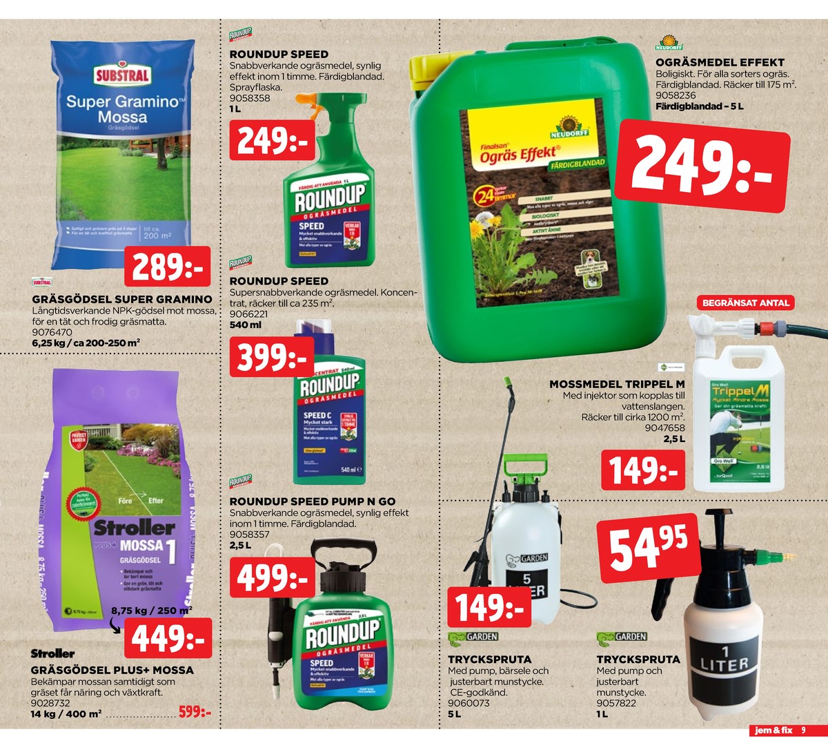 Se Jem & Fix reklamblad för vecka 16 på Kampanjveckan.se. Se bra erbjudanden på många varor. Läs reklambladet här! Sida 9