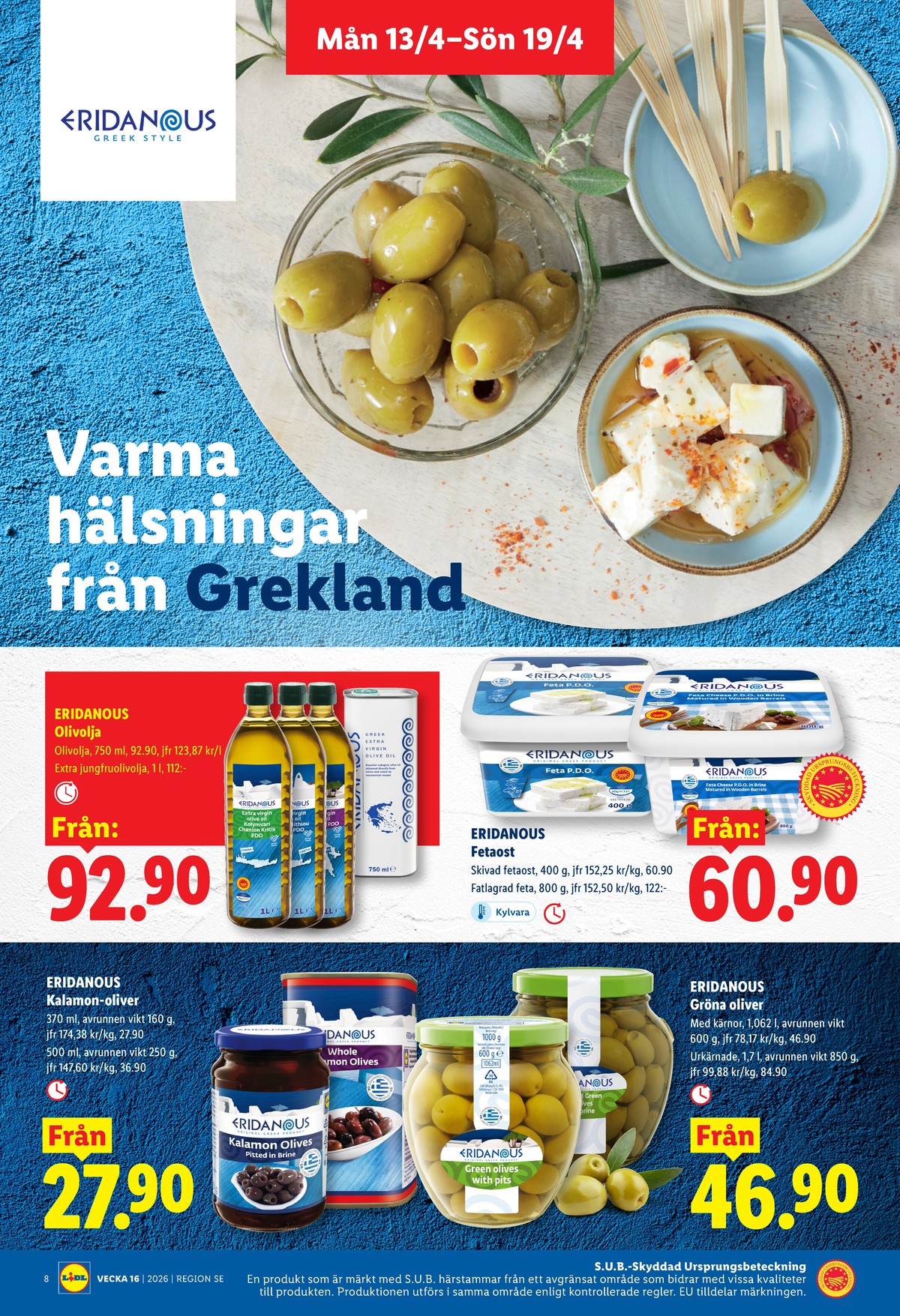 Se Lidl reklamblad för vecka 16 på Kampanjveckan.se. Se bra erbjudanden på många varor, t.ex. fetaost eridanous eller oliver eridanous. Läs reklambladet här! Sida 8
