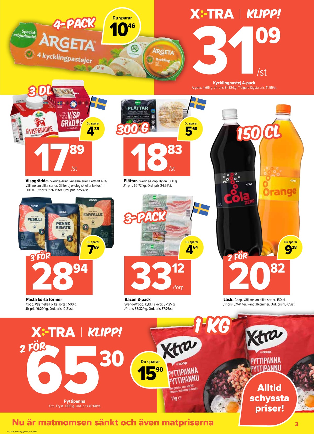 Se X:-tra reklamblad för vecka 16 på Kampanjveckan.se. Se bra erbjudanden på många varor, t.ex. läskedryck cola eller pyttipanna x-tra. Läs reklambladet här! Sida 3
