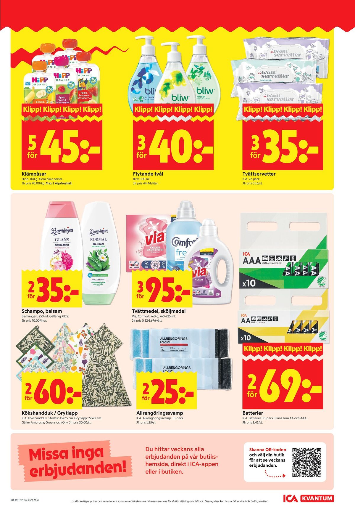 Se ICA Kvantum reklamblad för vecka 16 på Kampanjveckan.se. Se bra erbjudanden på många varor, t.ex. barnmat hipp eller tvål flytande bliw. Läs reklambladet här! Sida 9
