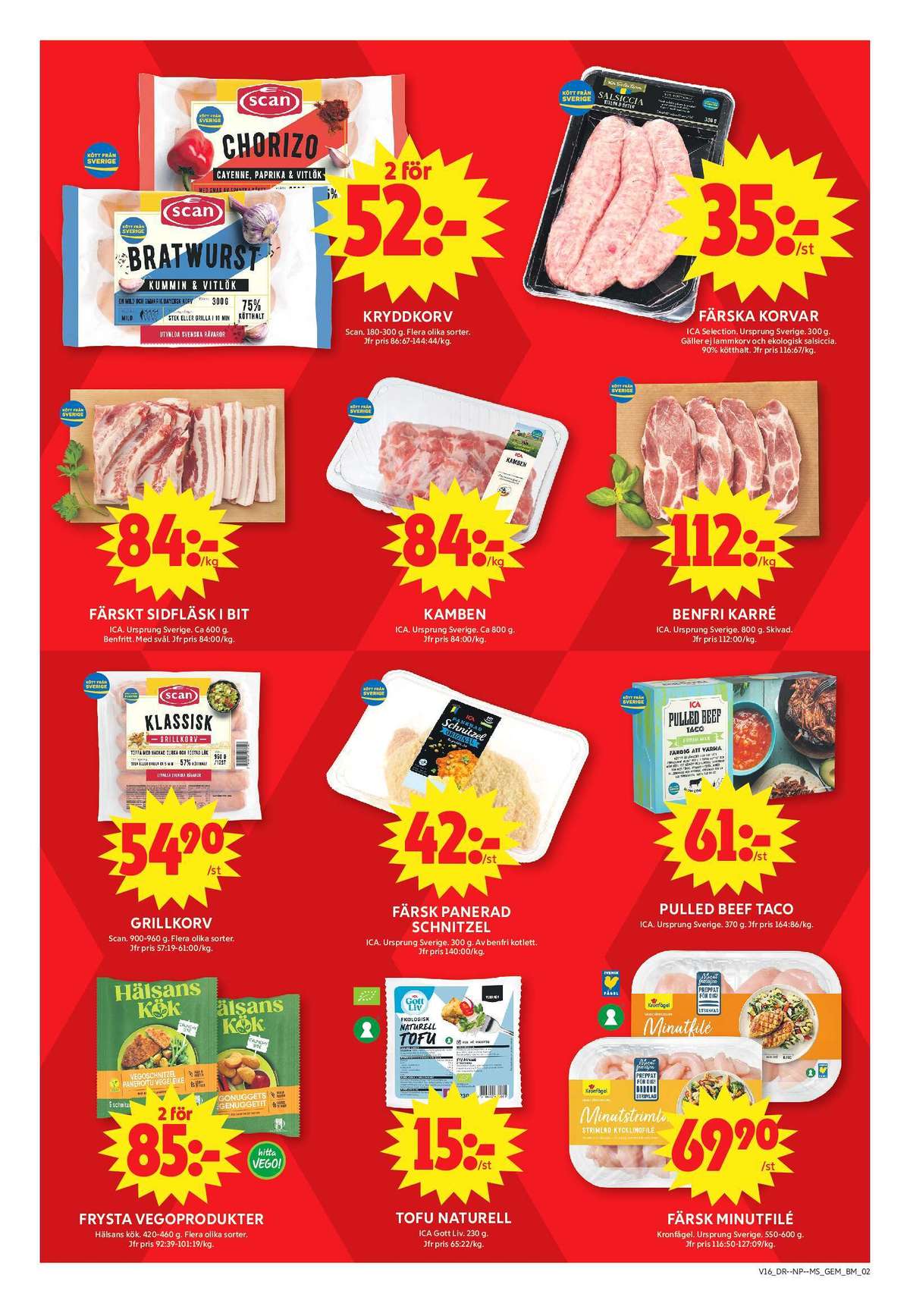 Se ICA Maxi reklamblad för vecka 16 på Kampanjveckan.se. Se bra erbjudanden på många varor, t.ex. vegonuggets hälsans kök eller chorizo scan. Läs reklambladet här! Sida 2
