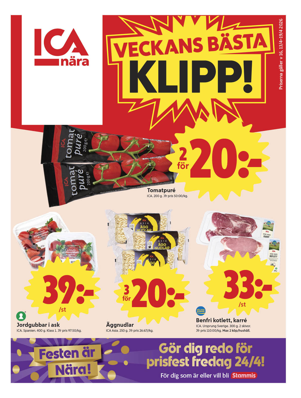 Se ICA Nära reklamblad för vecka 16 på Kampanjveckan.se. Se bra erbjudanden på många varor, t.ex. tomatpuré ica eller karrékotlett ica. Läs reklambladet här! Sida 1
