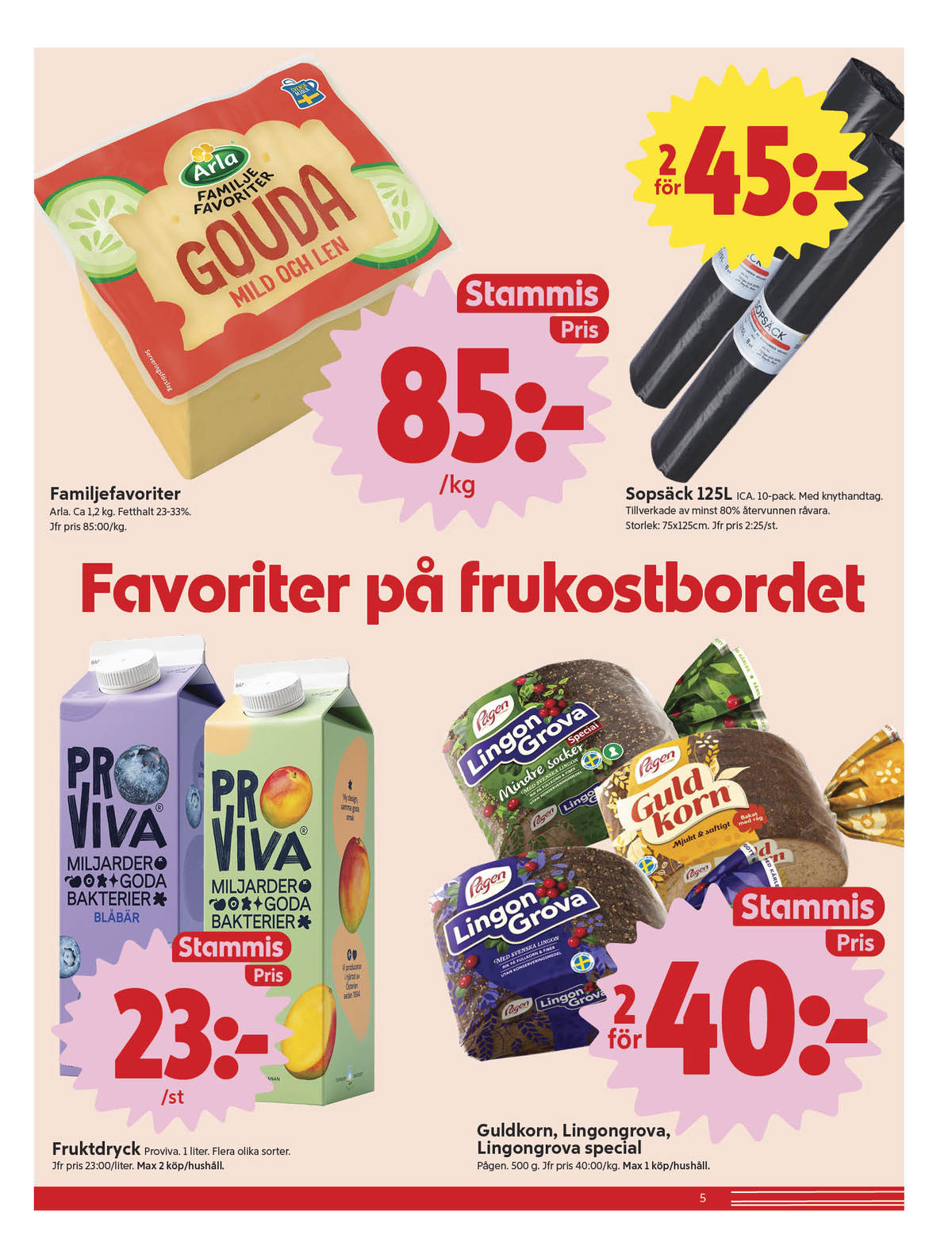 Se ICA Nära reklamblad för vecka 16 på Kampanjveckan.se. Se bra erbjudanden på många varor, t.ex. gouda arla eller sopsäck ica. Läs reklambladet här! Sida 5

