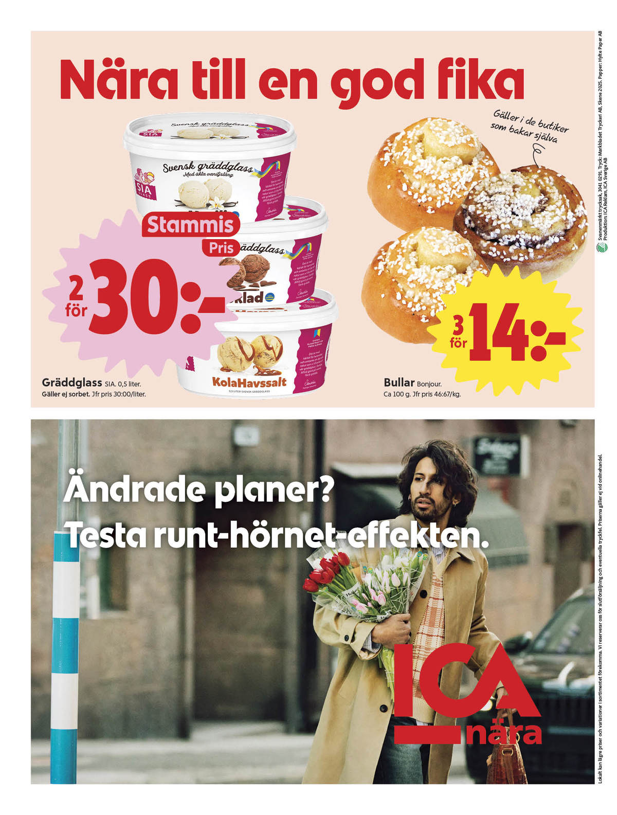 Se ICA Nära reklamblad för vecka 16 på Kampanjveckan.se. Se bra erbjudanden på många varor, t.ex. gräddglass sia eller butiksbakat kaffebröd bonjour. Läs reklambladet här! Sida 8
