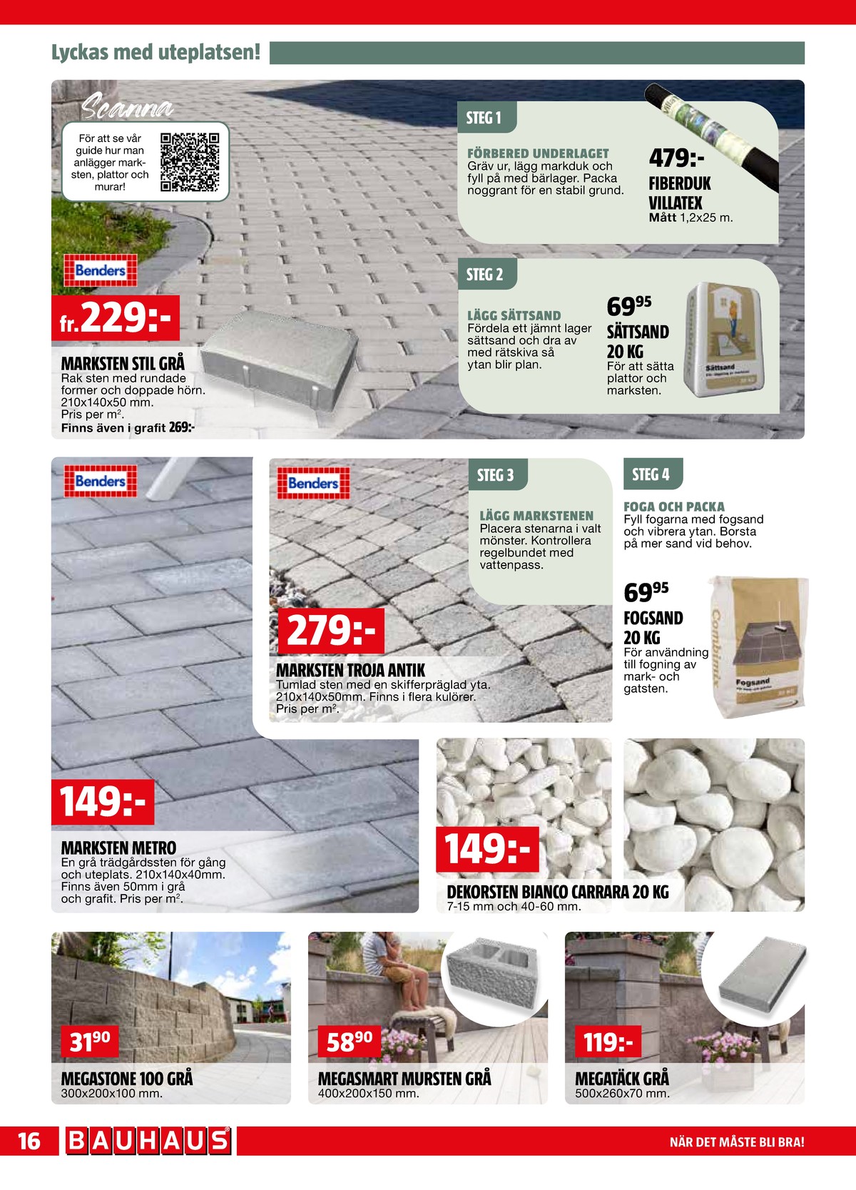 Se Bauhaus reklamblad för vecka 16 på Kampanjveckan.se. Se bra erbjudanden på många varor. Läs reklambladet här! Sida 16