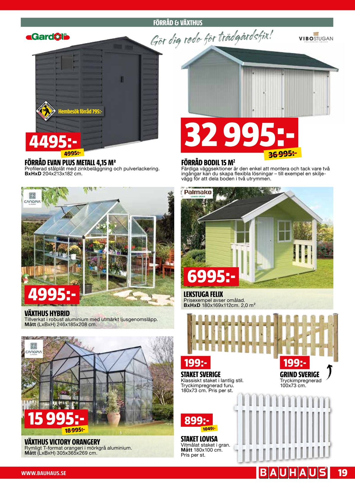 Se Bauhaus reklamblad för vecka 16 på Kampanjveckan.se. Se bra erbjudanden på många varor. Läs reklambladet här! Sida 19