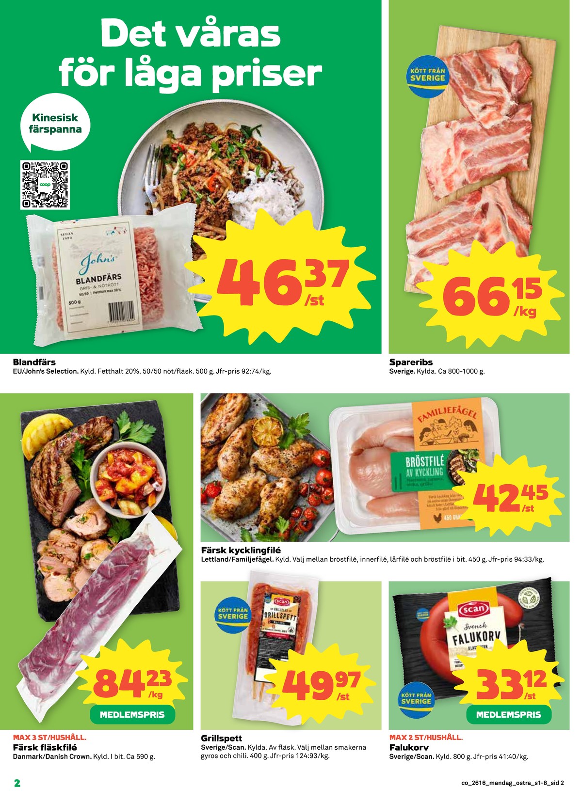 Se Coop reklamblad för vecka 16 på Kampanjveckan.se. Se bra erbjudanden på många varor, t.ex. blandfärs max 20% johns selection eller spareribs okänd. Läs reklambladet här! Sida 2
