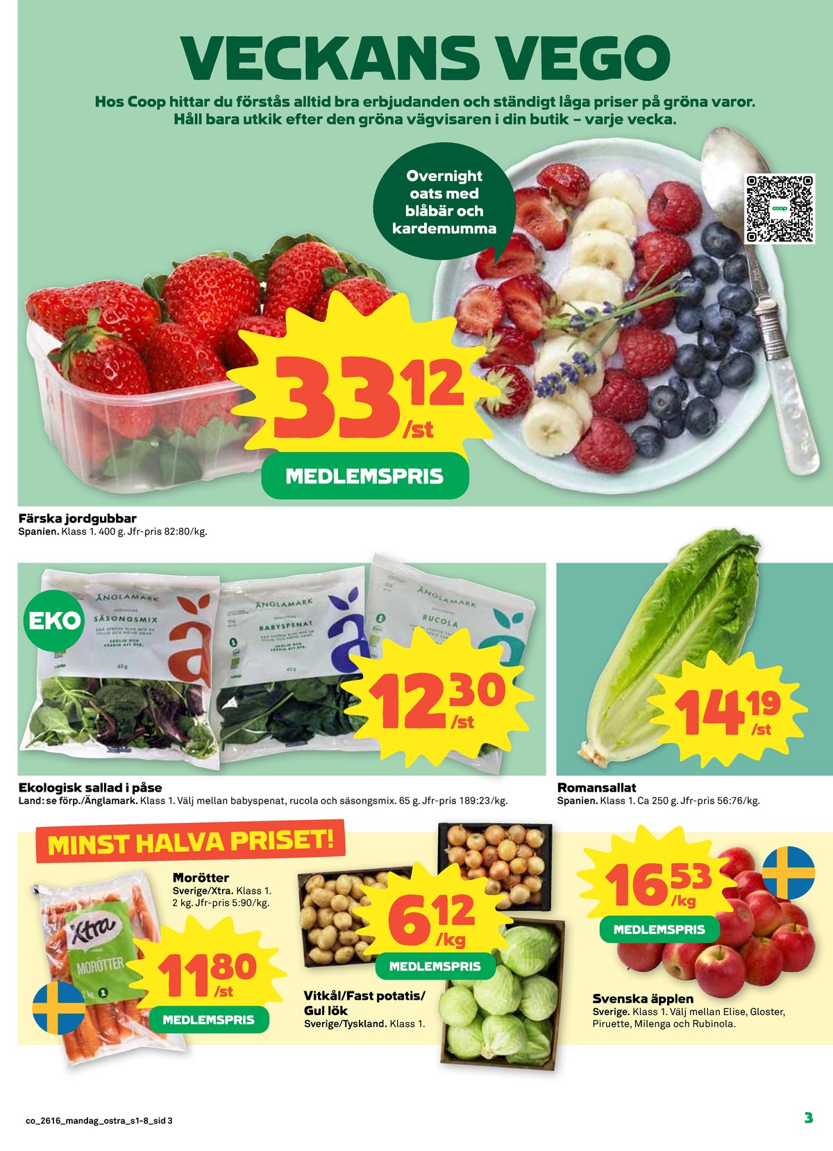 Se Coop reklamblad för vecka 16 på Kampanjveckan.se. Se bra erbjudanden på många varor, t.ex. jordgubbar okänd eller sallat okänd. Läs reklambladet här! Sida 3
