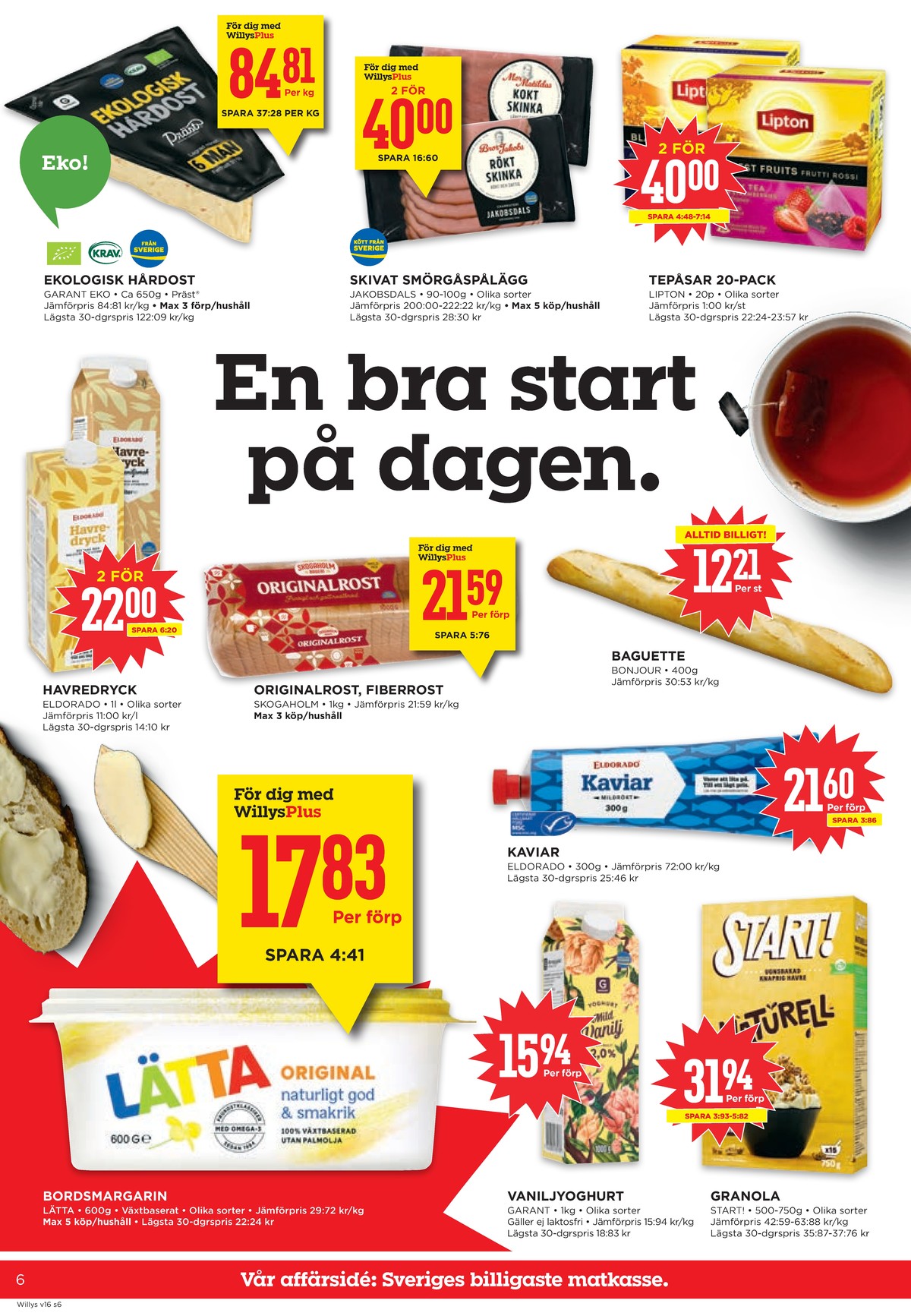 Se WILLY:S reklamblad för vecka 16 på Kampanjveckan.se. Se bra erbjudanden på många varor. Läs reklambladet här! Sida 6
