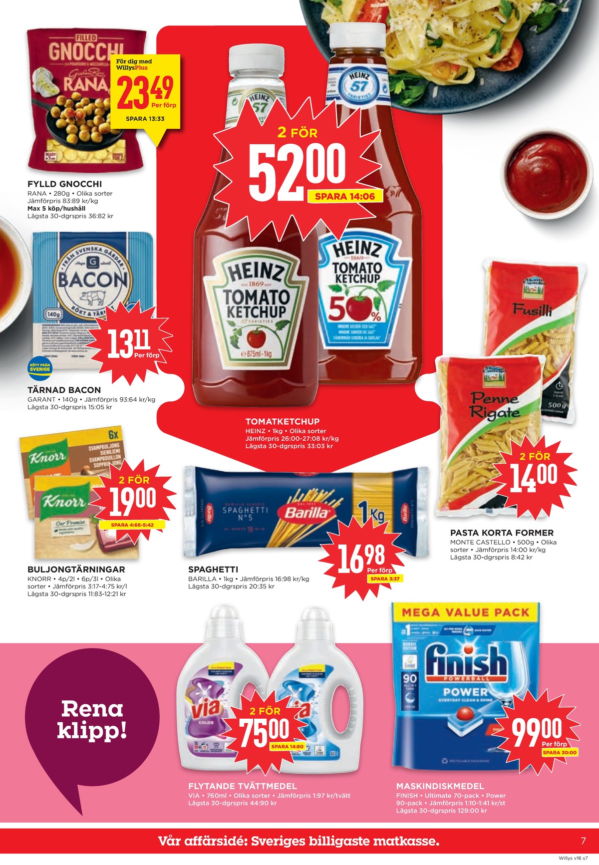 Se WILLY:S reklamblad för vecka 16 på Kampanjveckan.se. Se bra erbjudanden på många varor. Läs reklambladet här! Sida 7