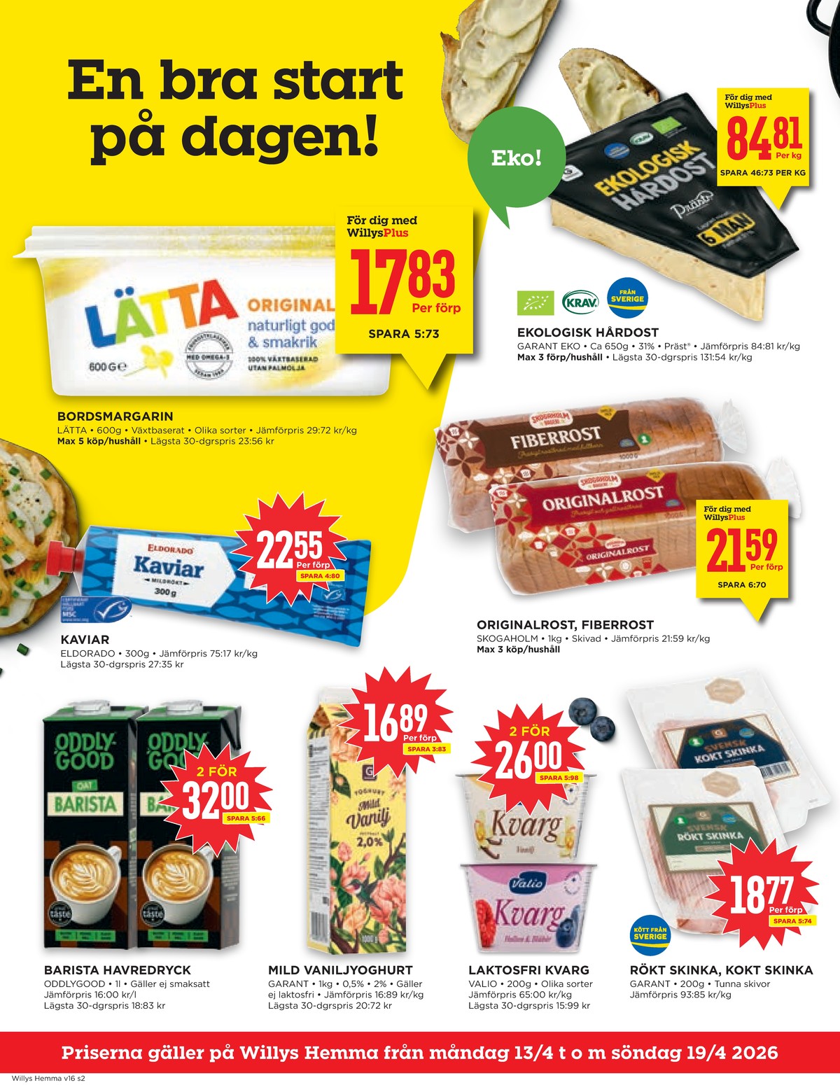 Se WILLY:S hemma reklamblad för vecka 16 på Kampanjveckan.se. Se bra erbjudanden på många varor. Läs reklambladet här! Sida 2