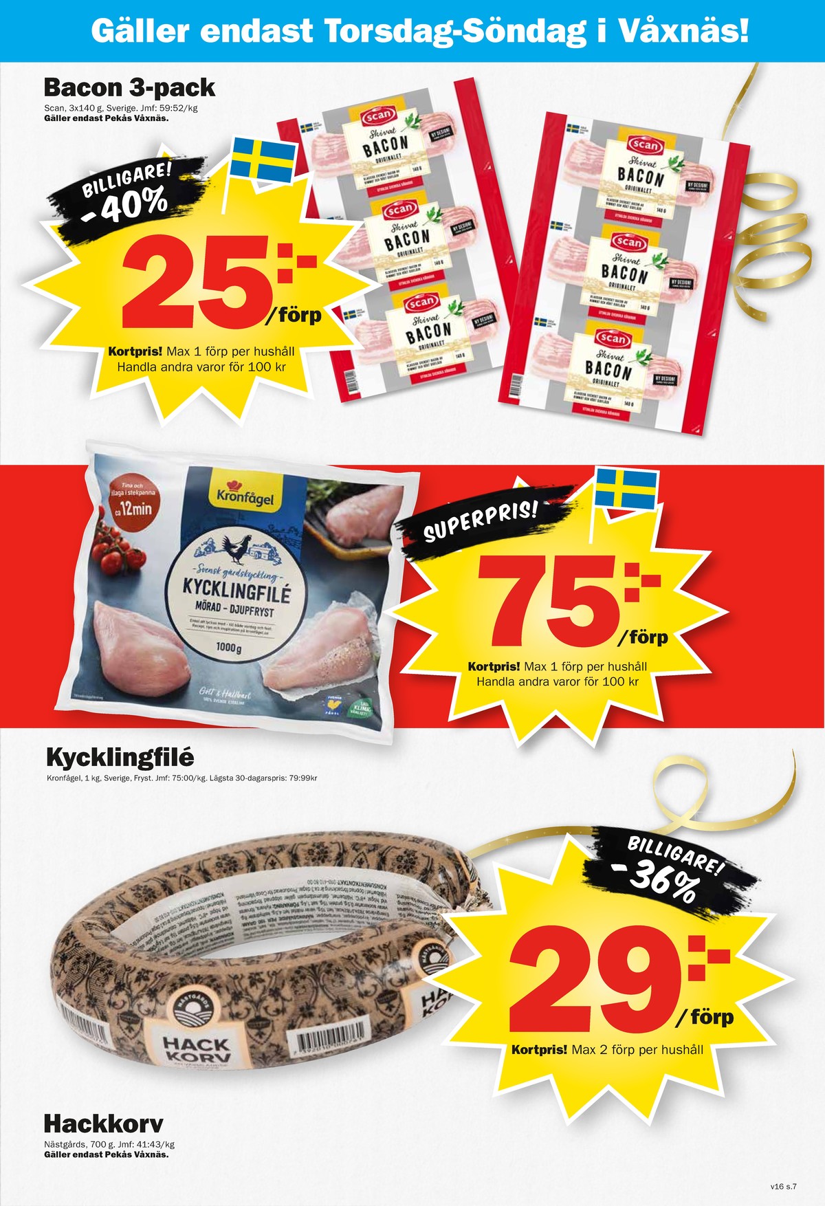 Se Pekås reklamblad för vecka 16 på Kampanjveckan.se. Se bra erbjudanden på många varor. Läs reklambladet här! Sida 7