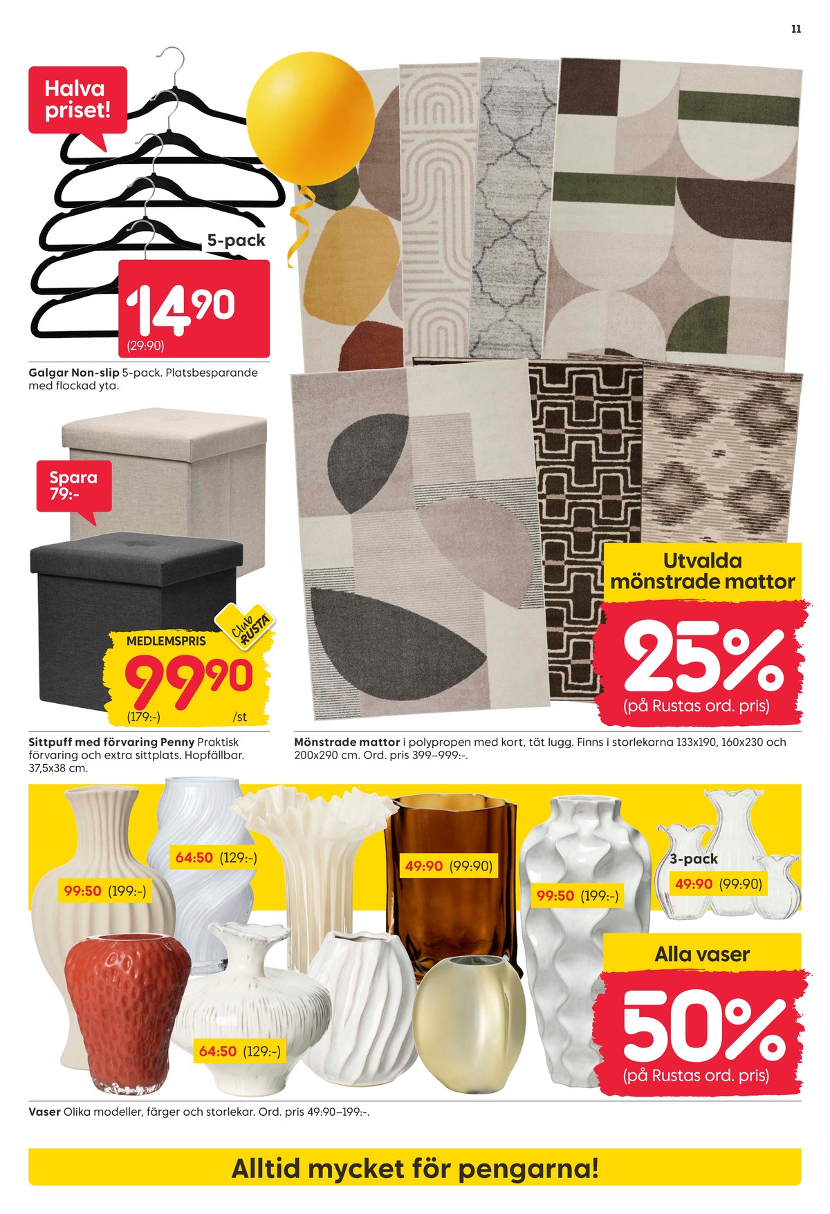 Se Rusta reklamblad för vecka 16 på Kampanjveckan.se. Se bra erbjudanden på många varor. Läs reklambladet här! Sida 11