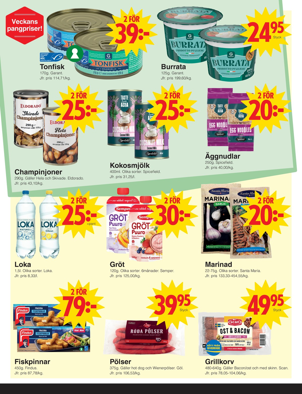 Se Matöppet reklamblad för vecka 16 på Kampanjveckan.se. Se bra erbjudanden på många varor, t.ex. fiskpinnar findus eller marinad santa maria. Läs reklambladet här! Sida 2
