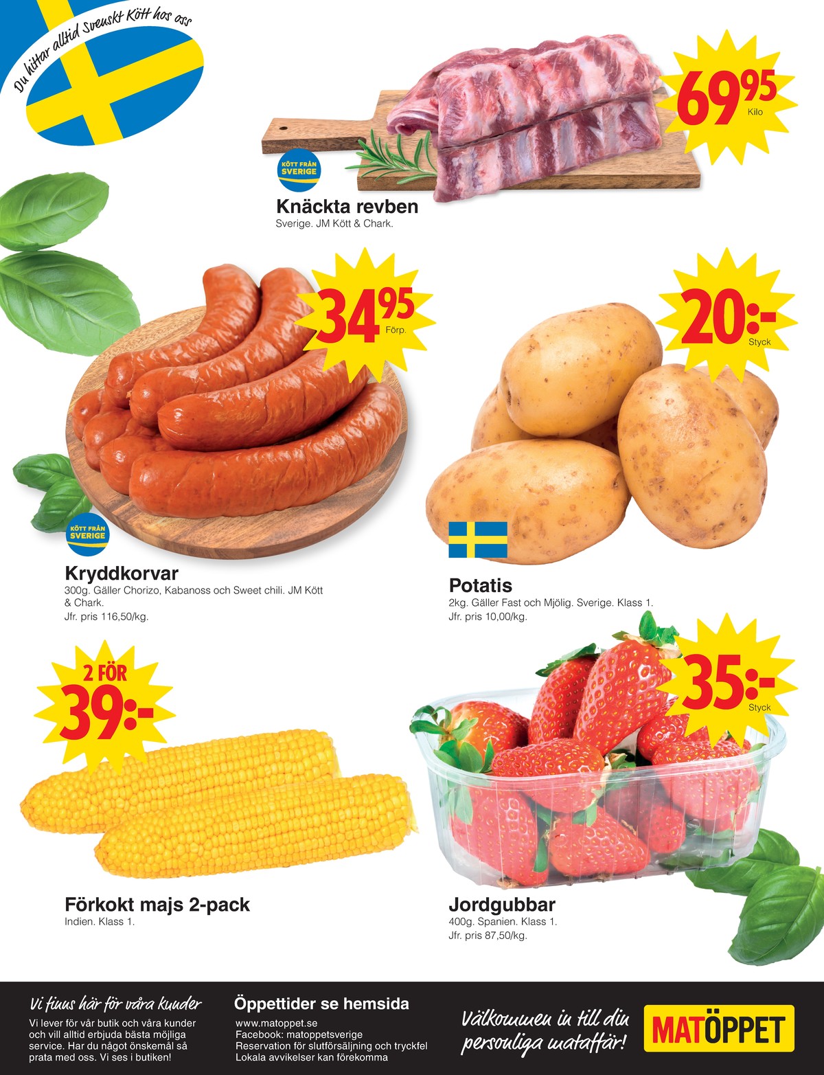 Se Matöppet reklamblad för vecka 16 på Kampanjveckan.se. Se bra erbjudanden på många varor. Läs reklambladet här! Sida 4