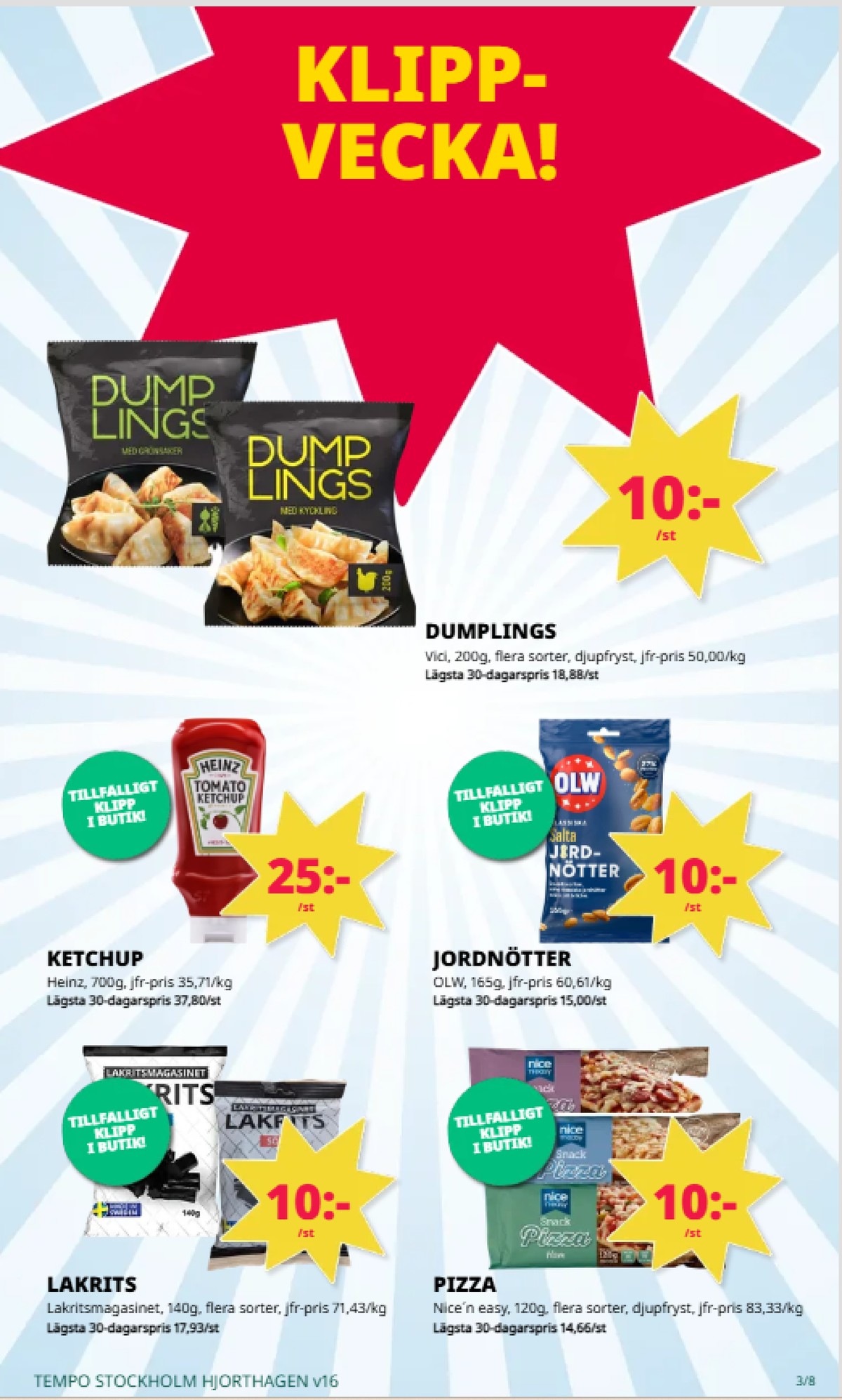 Se Tempo reklamblad för vecka 16 på Kampanjveckan.se. Se bra erbjudanden på många varor, t.ex. dumplings vici eller andra varor. Läs reklambladet här! Sida 3