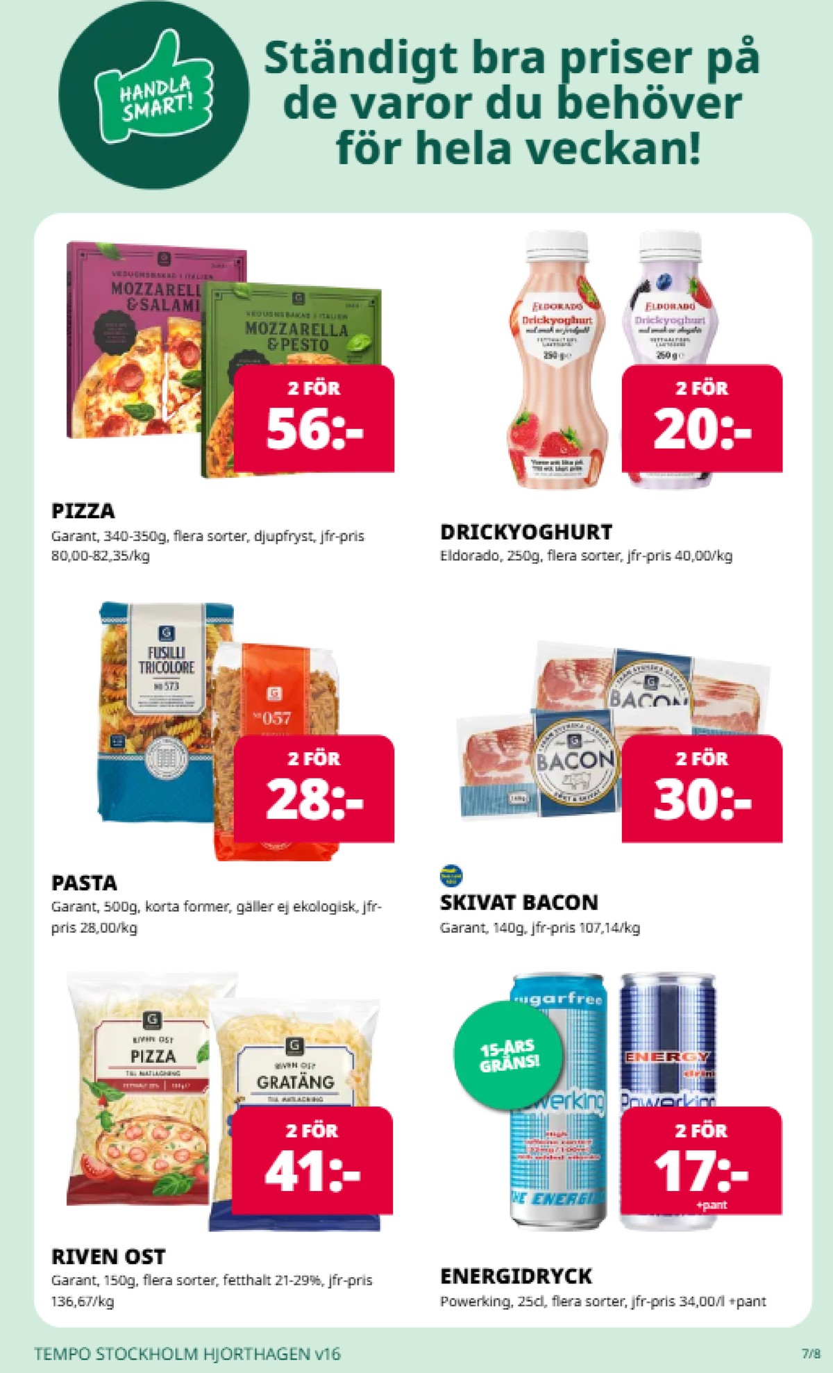 Se Tempo reklamblad för vecka 16 på Kampanjveckan.se. Se bra erbjudanden på många varor, t.ex. pizza garant eller pasta sorterad garant. Läs reklambladet här! Sida 7
